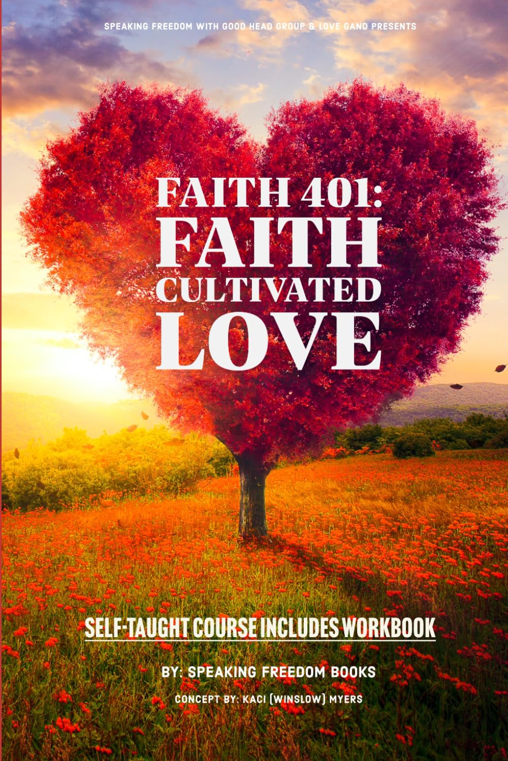 Faith 401 Self-Taught Course: Faith Cultivated Love Learning & Reference