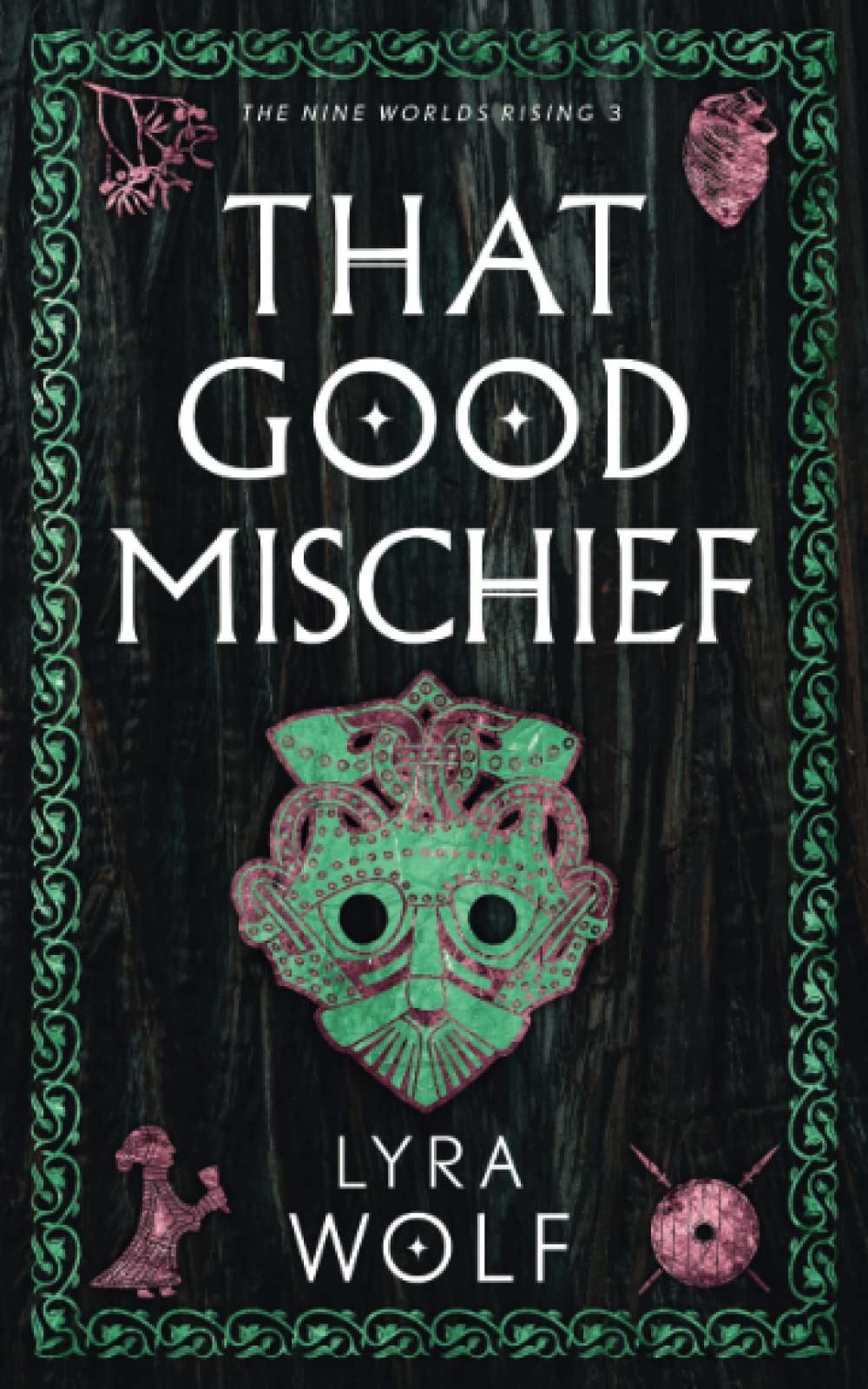 That Good Mischief: The Nine Worlds Rising Book 3 Fairy Tales & Legends