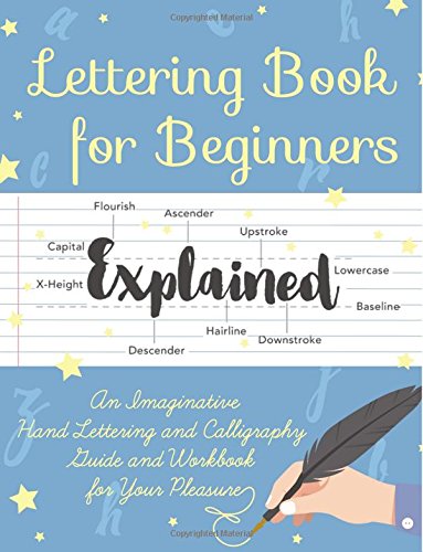 Lettering Book for Beginners: An Imaginative Hand Lettering and Calligraphy Guide and Workbook for Your Pleasure Film, Art & Culture