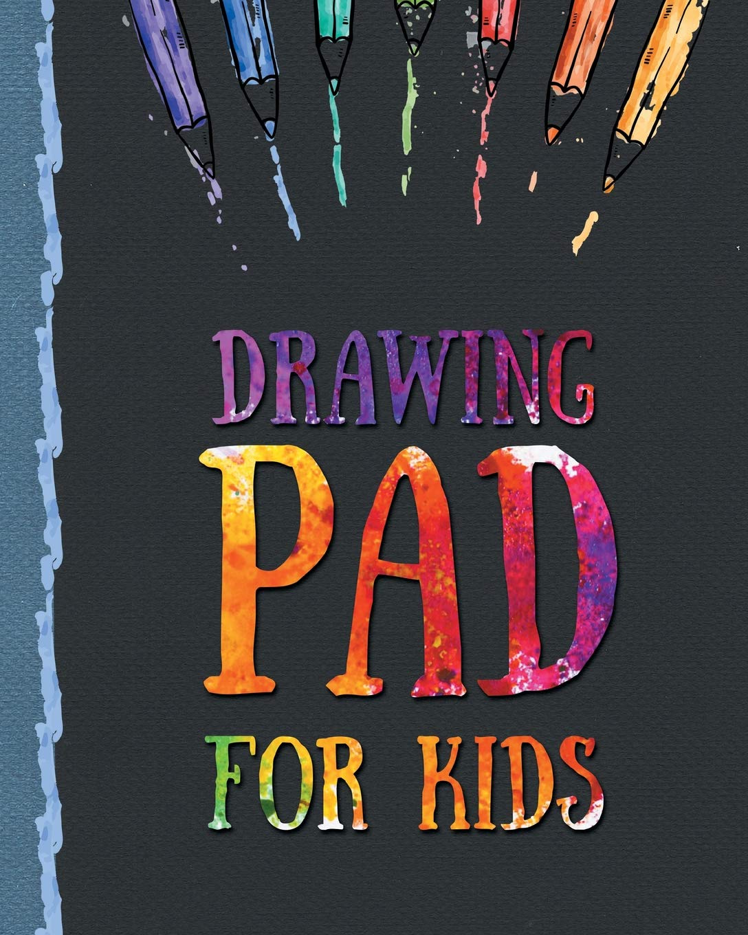 Drawing Pad for Kids: Childrens Sketch Book for Drawing Practice ( Best Gifts for Age 4, 5, 6, 7, 8, 9, 10, 11, and 12 Year Old Boys and Girls - Great Art Gift, Top Boy Toys and Books ) Non-fiction
