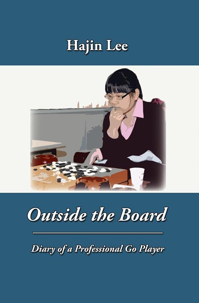 Outside the Board: Diary of a Professional Go Player Memories