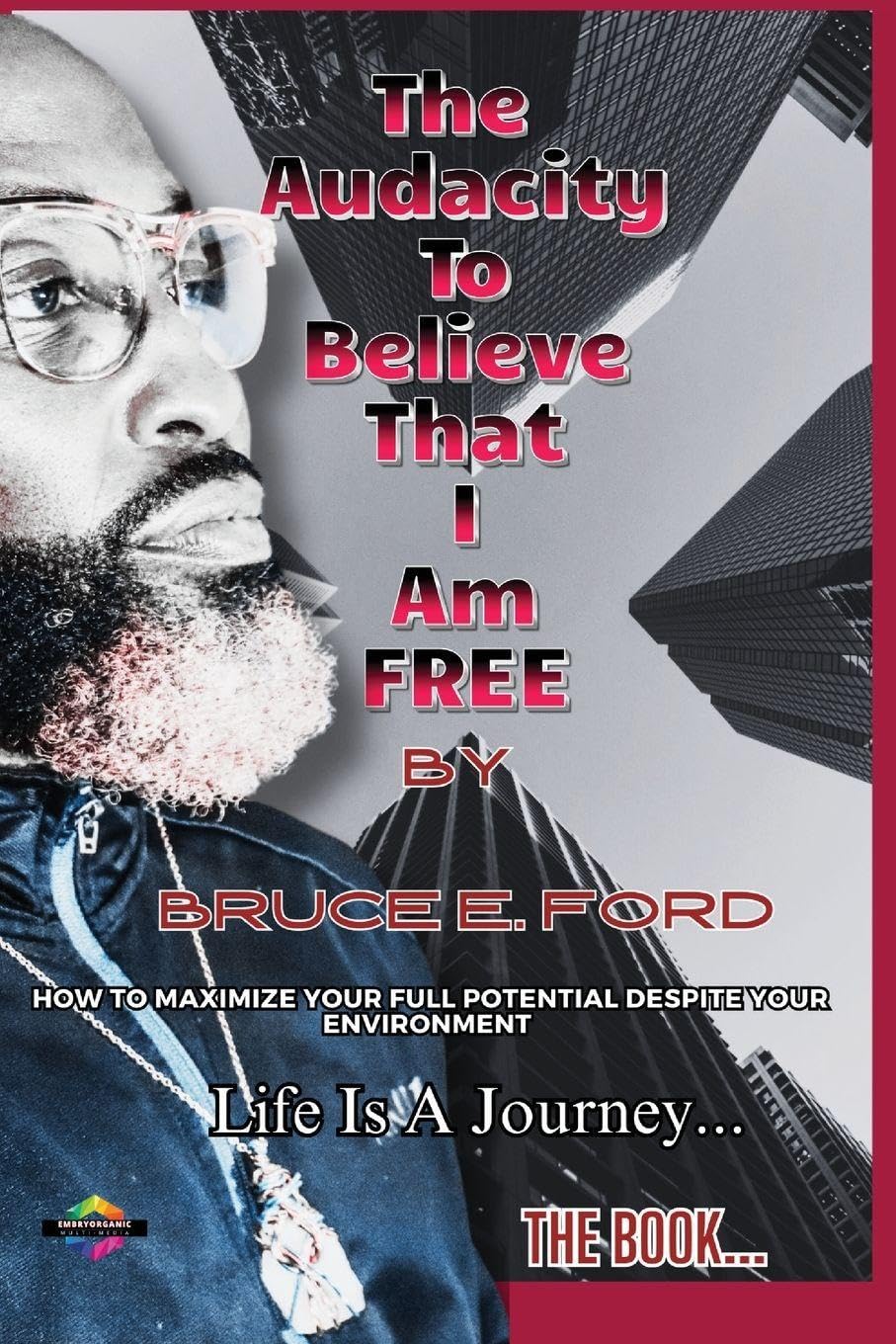 THE AUDACITY TO BELIEVE THAT I Am FREE Poetry