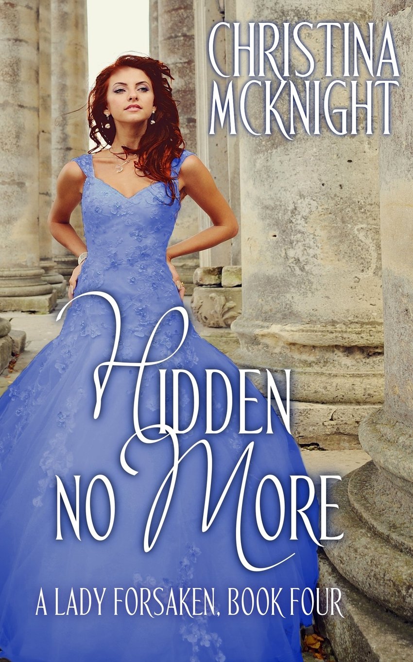 Hidden No More: A Lady Forsaken, Book Four book