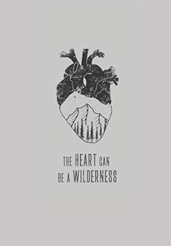 The Heart Can Be a Wilderness: Heart Wilderness Journal Religion & Esotericism