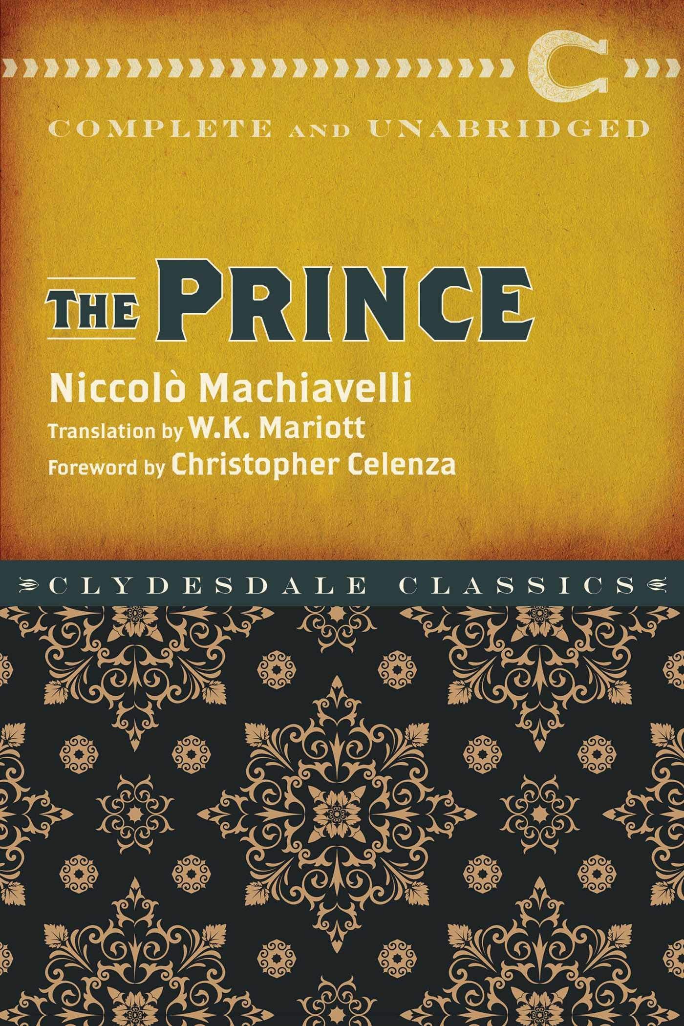 The Prince: Complete and Unabridged (Clydesdale Classics) Philosophy
