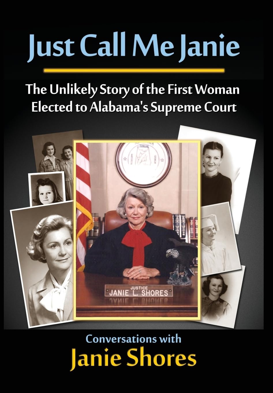 Just Call Me Janie: The Unlikely Story of the FIrst Woman Elected to Alabama's Supreme Court Art & Literature Books