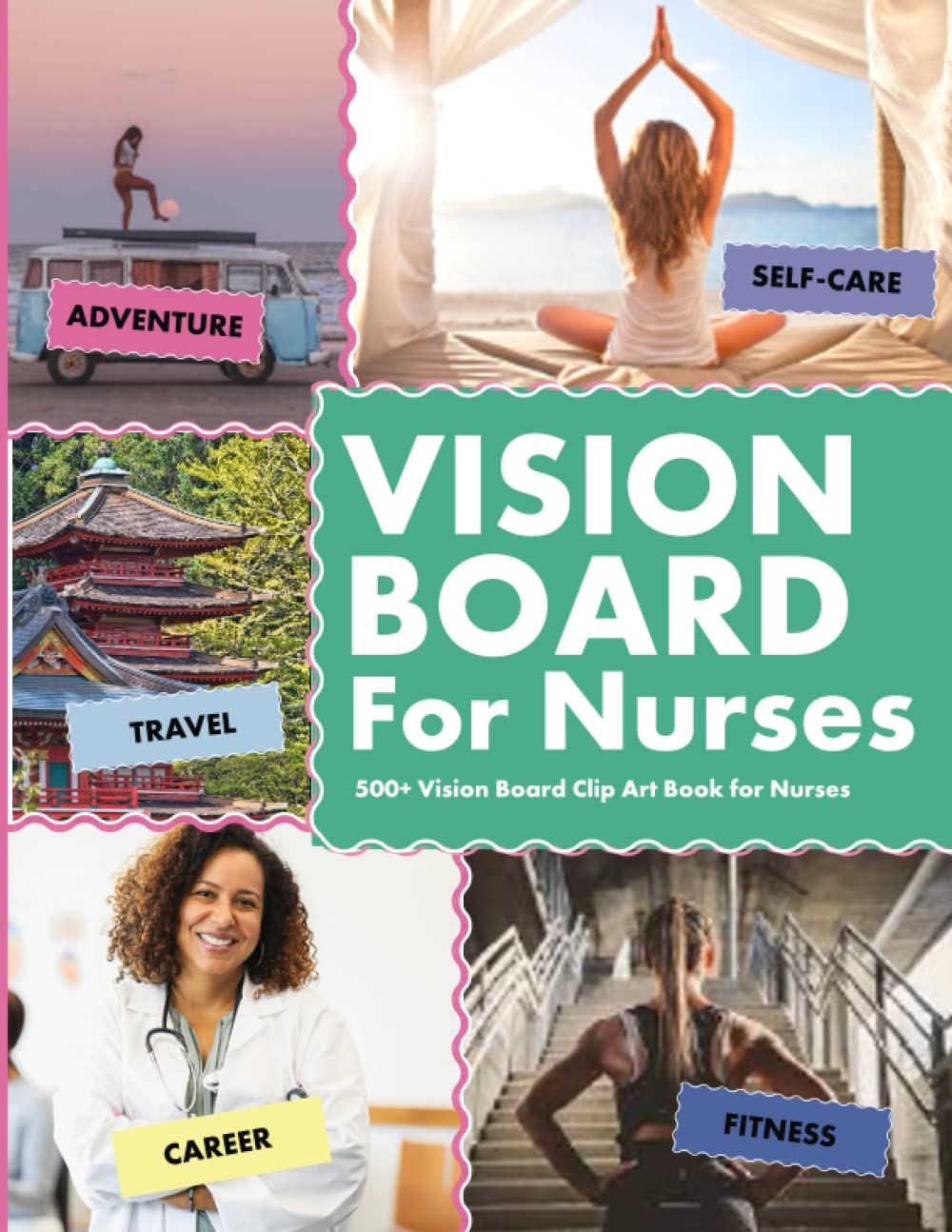 Vision Board Clip Art Book for Nurses: 500+ Vision Board Images with Inspiring Affirmations, Magazines Words, Pictures, and More Hobbies & Crafts