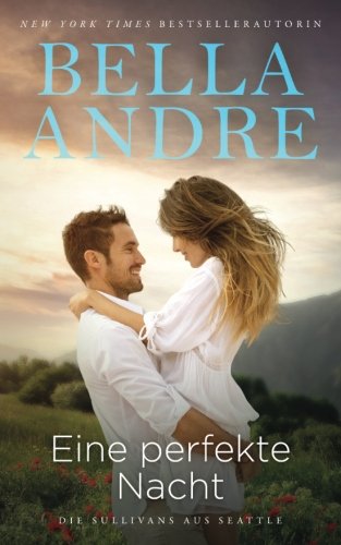 Eine perfekte Nacht (Die Sullivans aus Seattle, Buch 0.5) Contemporary literature