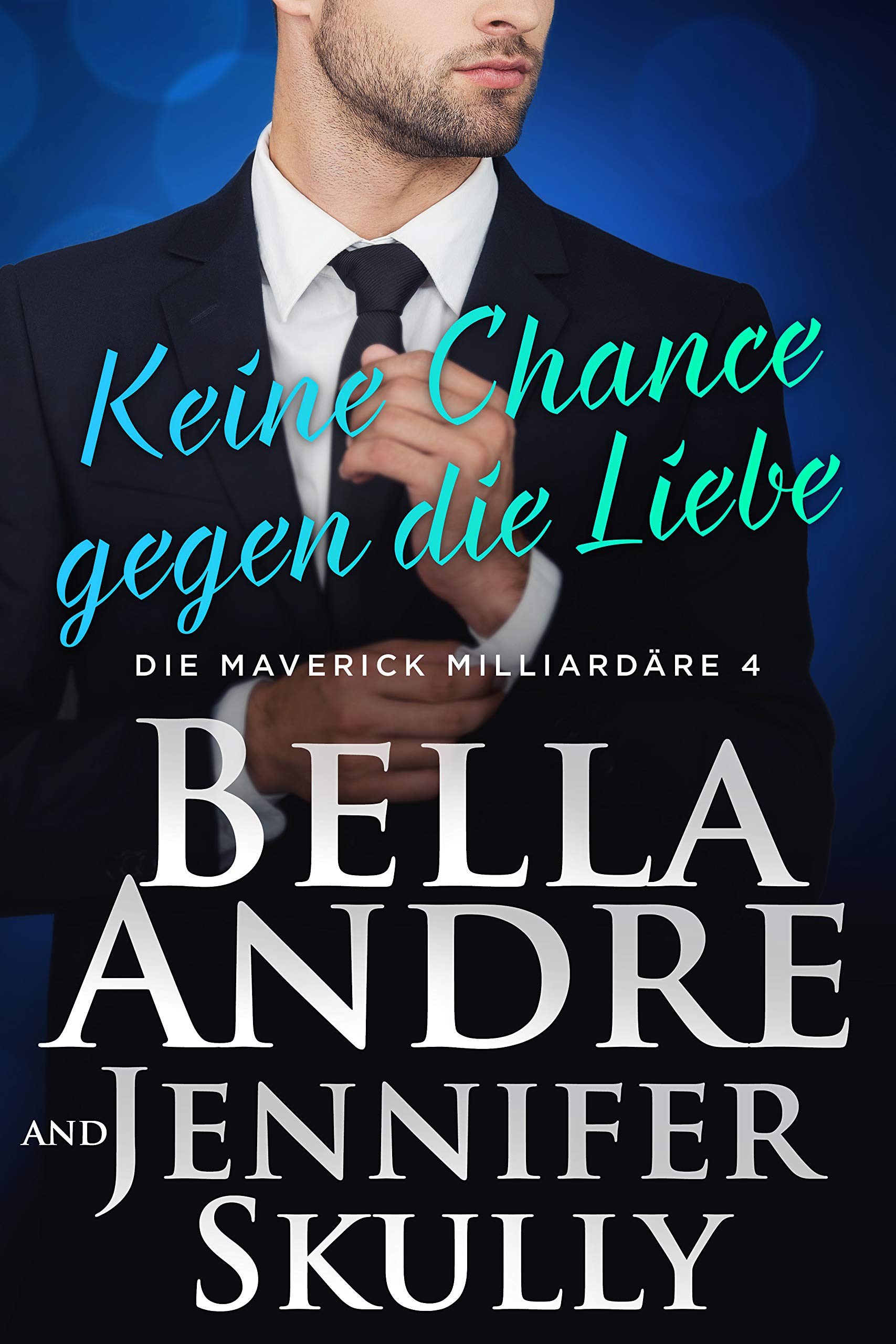 Keine Chance gegen die Liebe (Die Maverick Milliardäre 4) Contemporary literature