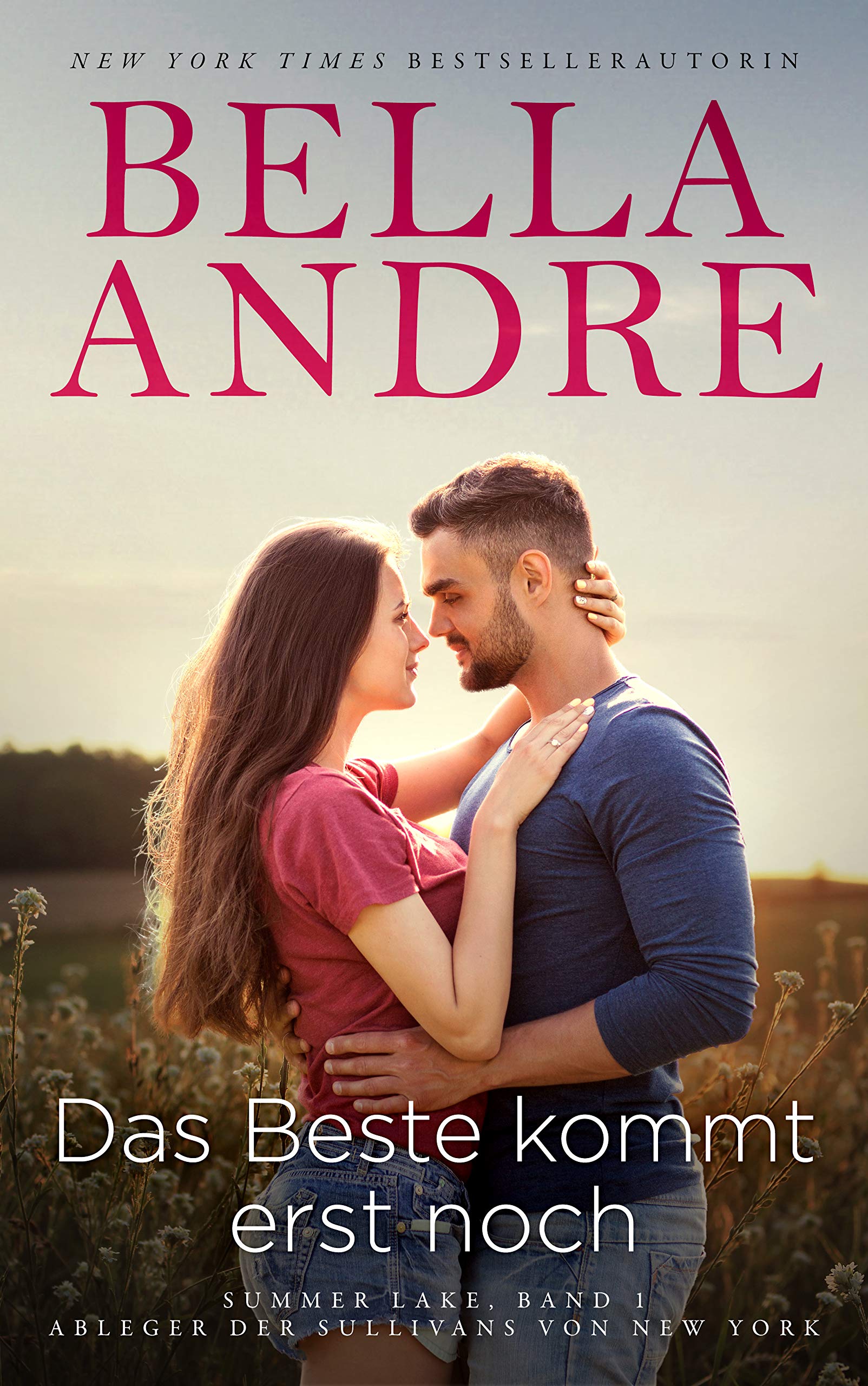 Das Beste kommt erst noch: Summer Lake, Band 1 (Ableger der Sullivans von New York) (Die Sullivans, Band 20) Contemporary literature