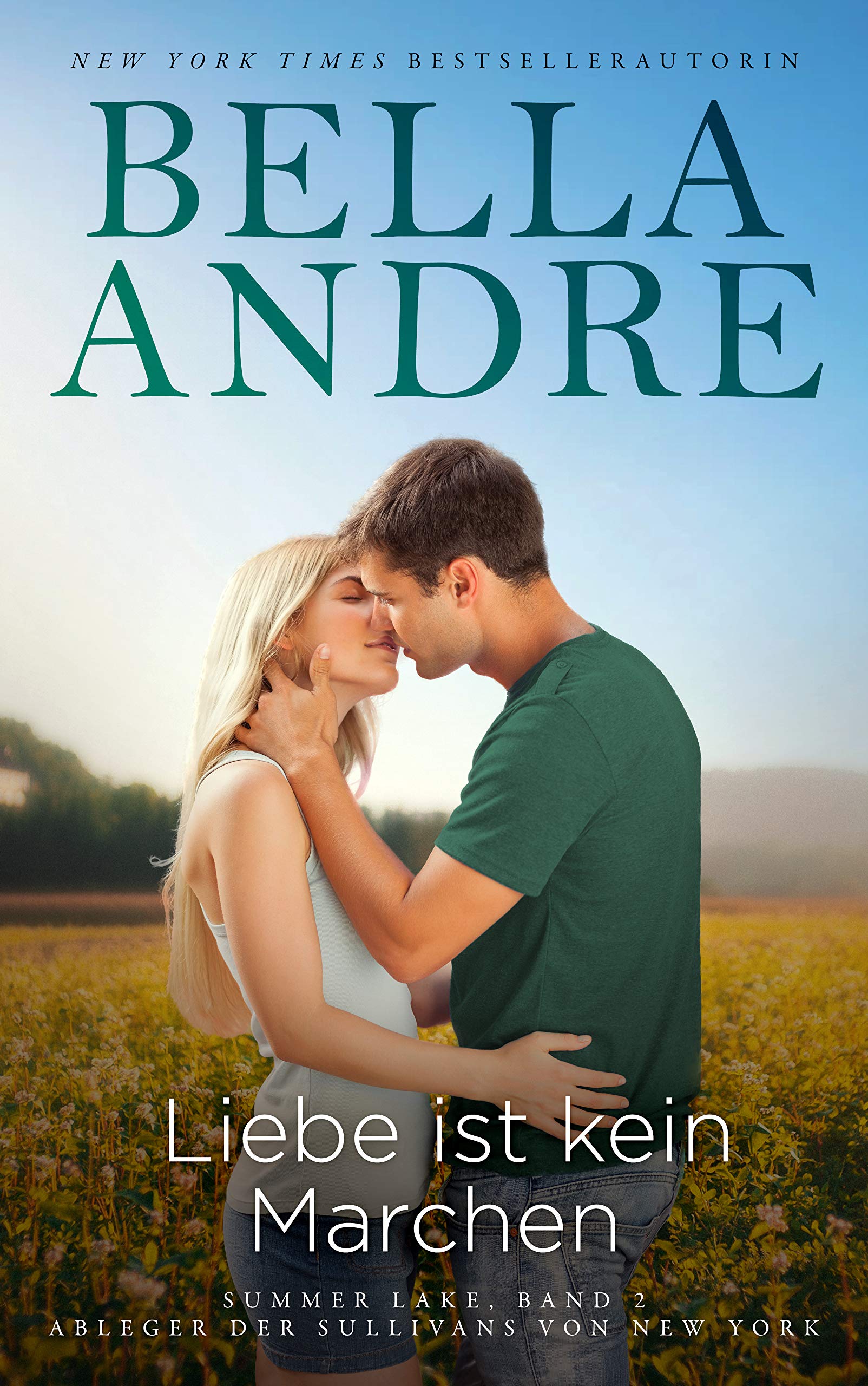 Liebe ist kein Marchen: Summer Lake 2 (Ableger der Sullivans von New York) (Die Sullivans, Band 21) Contemporary literature