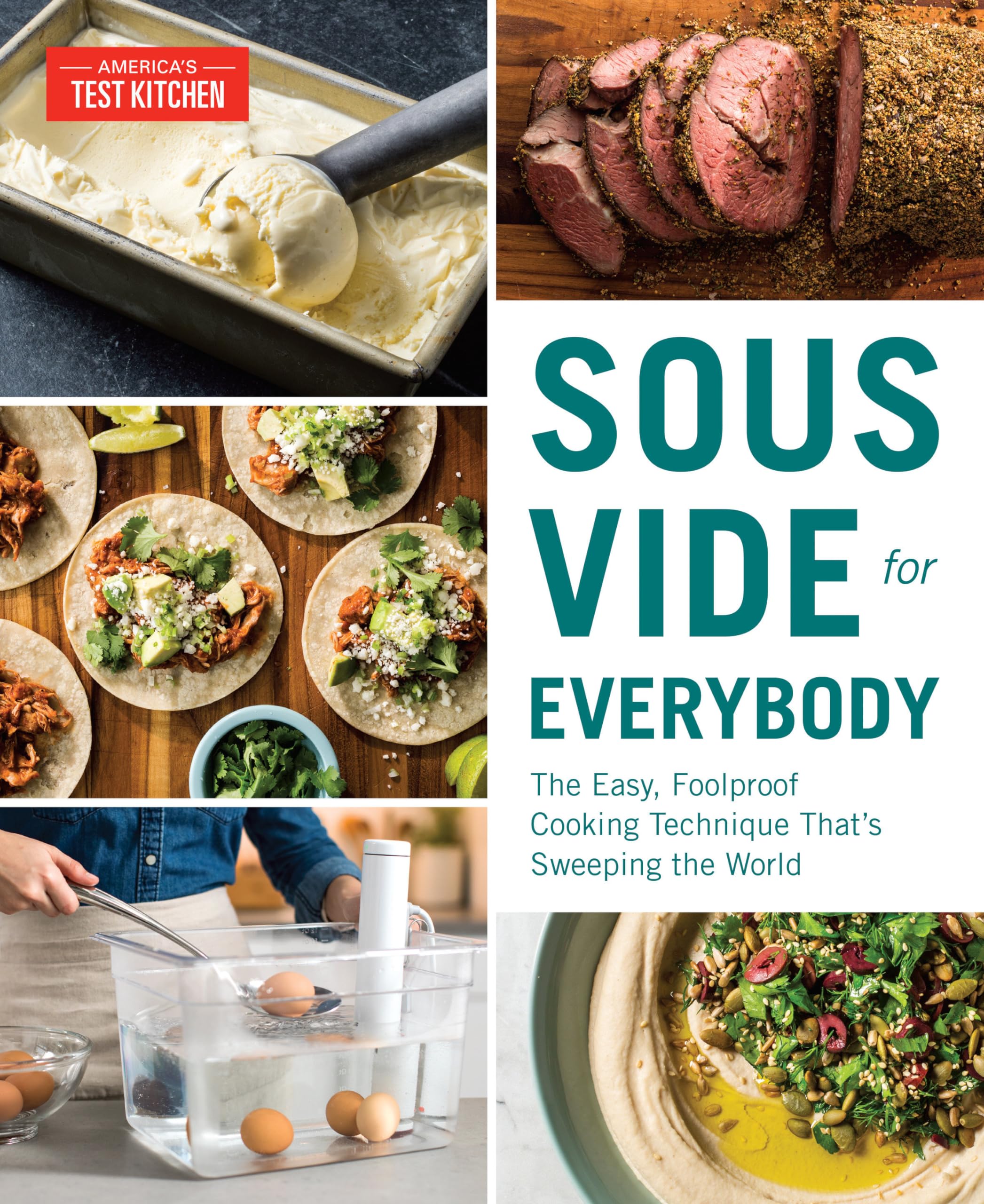 Sous Vide for Everybody: The Easy, Foolproof Cooking Technique That's Sweeping the World Leisure, Home & Garden