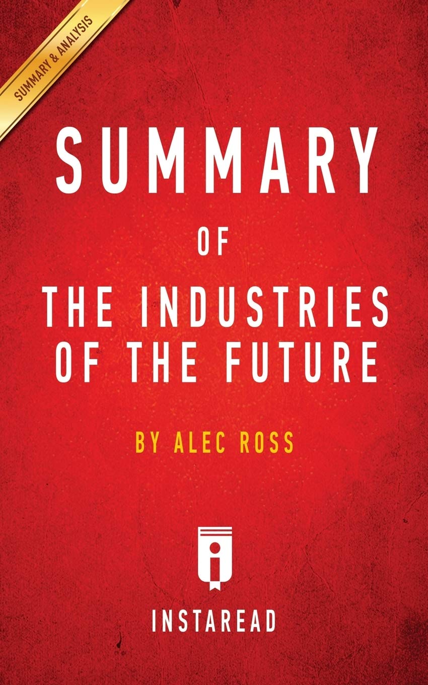 Summary of The Industries of the Future Business, Finance & Career