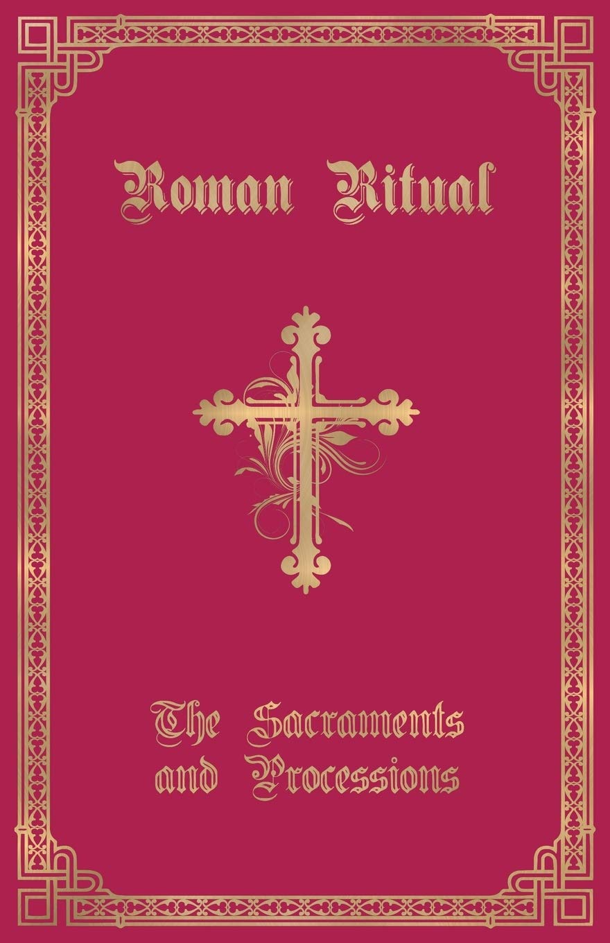 The Roman Ritual: Volume I: Sacraments and Processions Religion & Esotericism