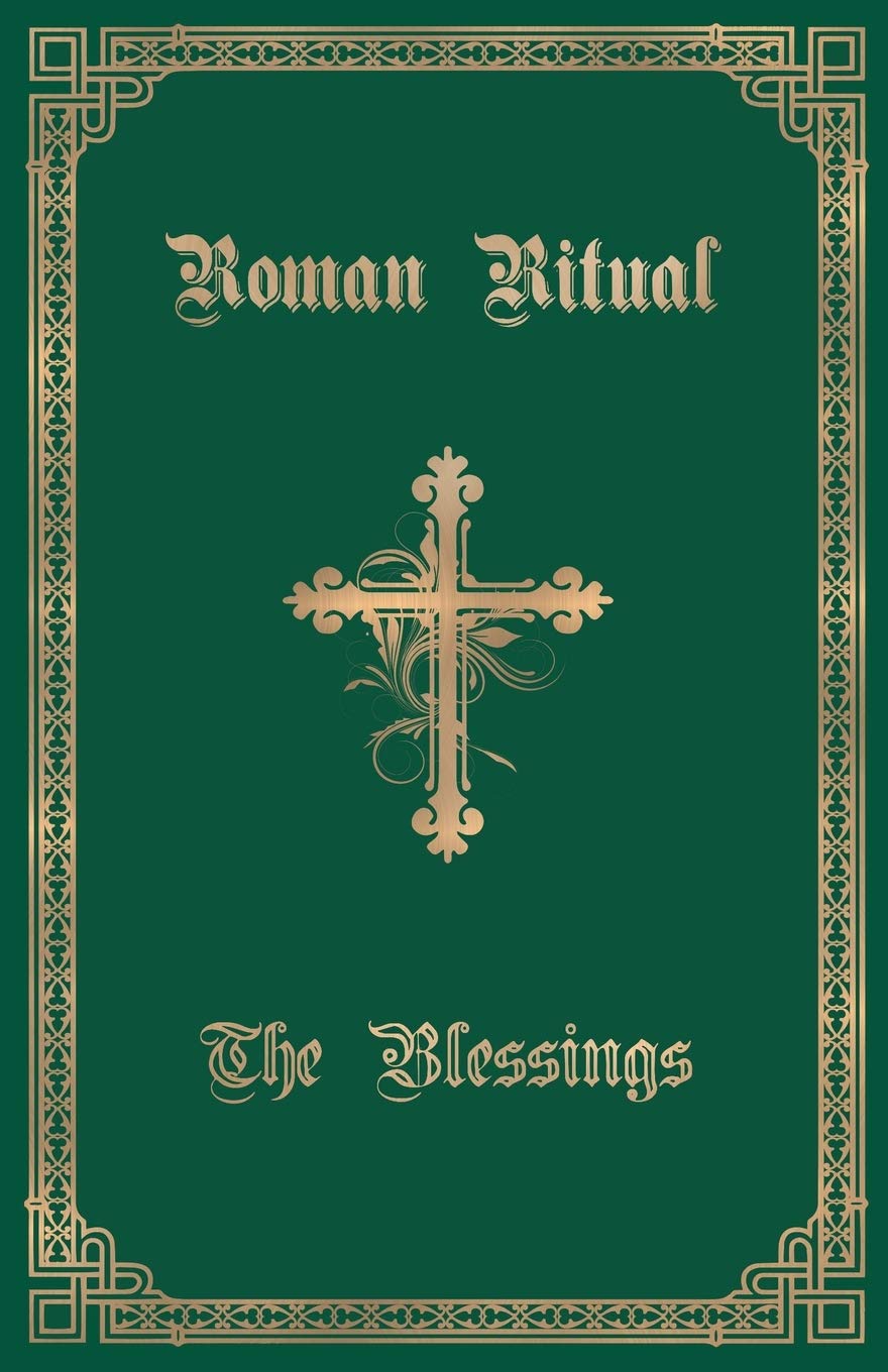 The Roman Ritual: Volume III: The Blessings Philosophy