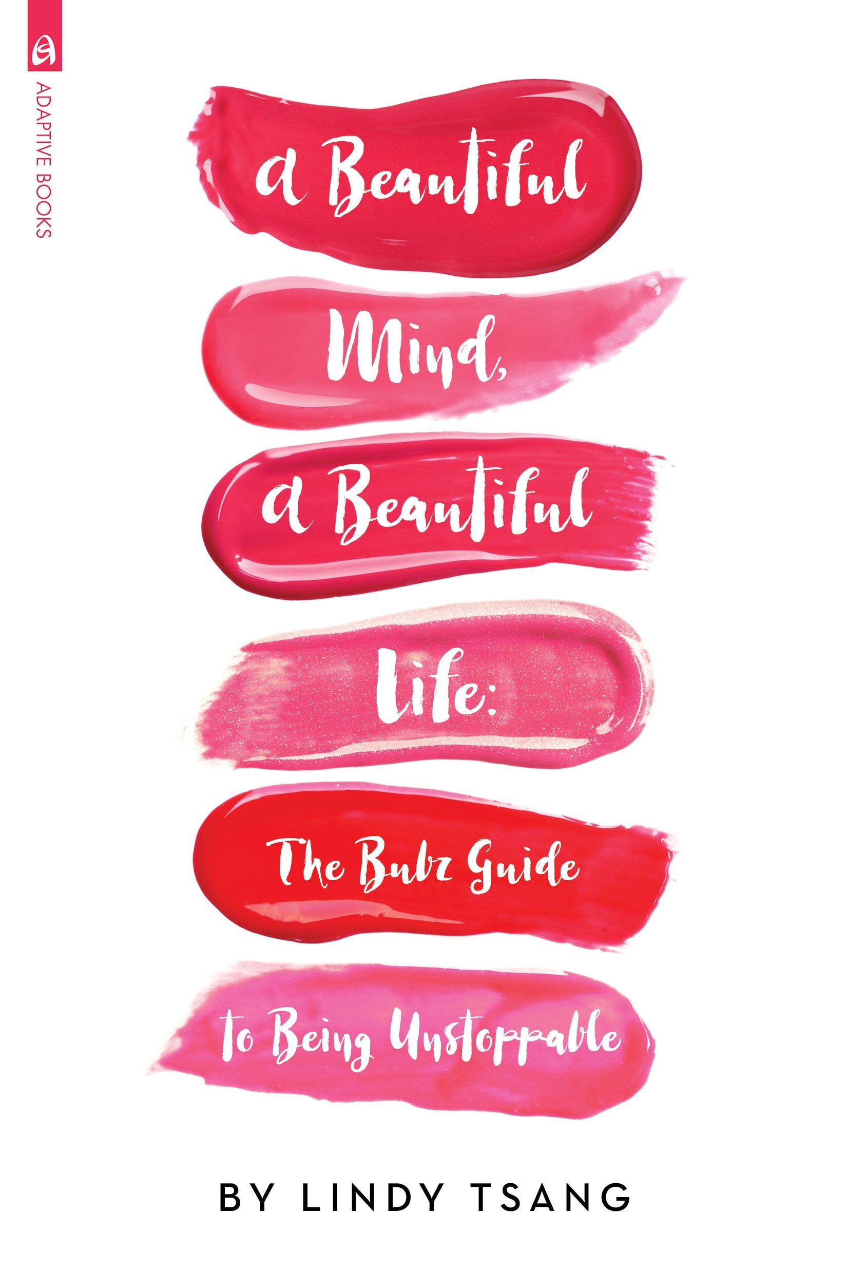 A Beautiful Mind, a Beautiful Life: The Bubz Guide to Being Unstoppable Young adult books