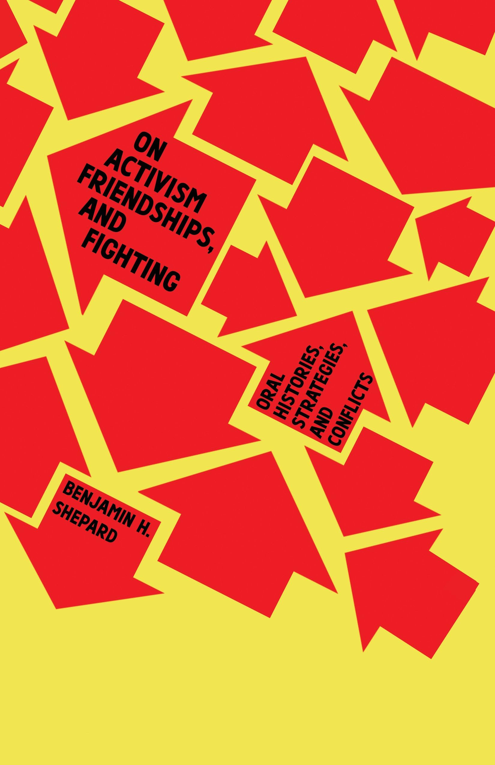 On Activism, Friendships, and Fighting: Oral Histories, Strategies, and Conflicts Social Sciences