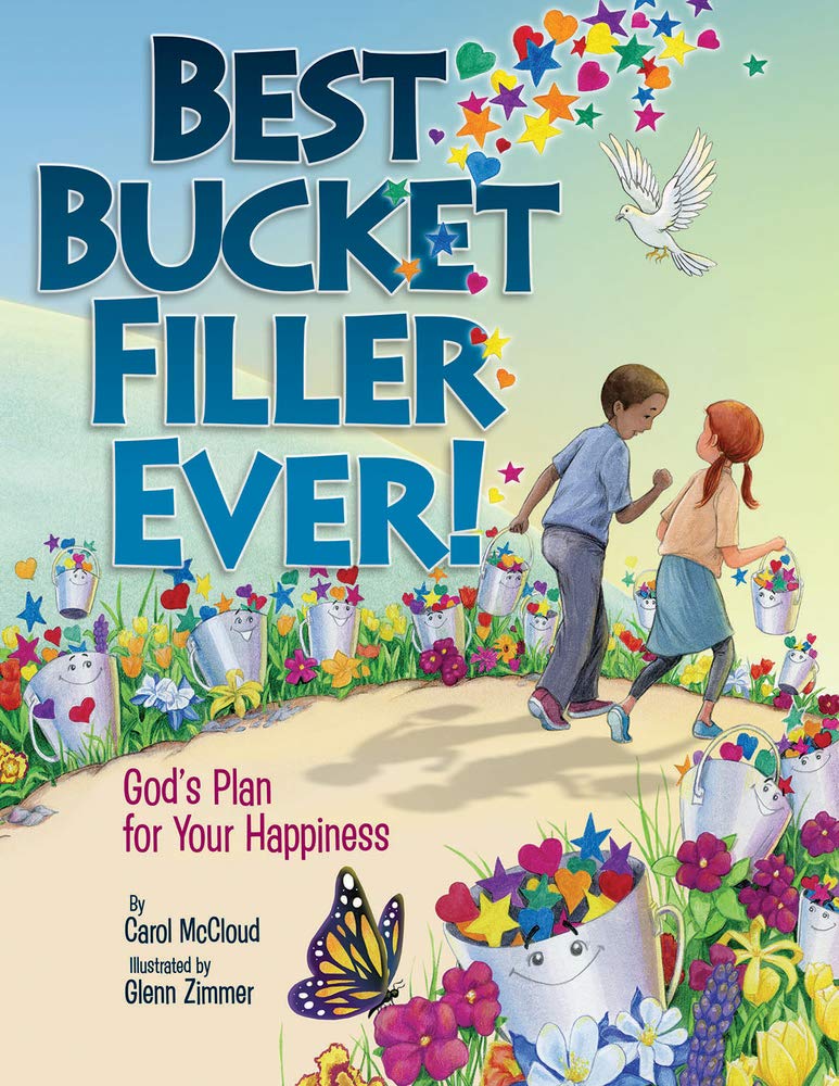 Best Bucket Filler Ever!: God's Plan for Your Happiness (Bucketfilling Books) Non-fiction