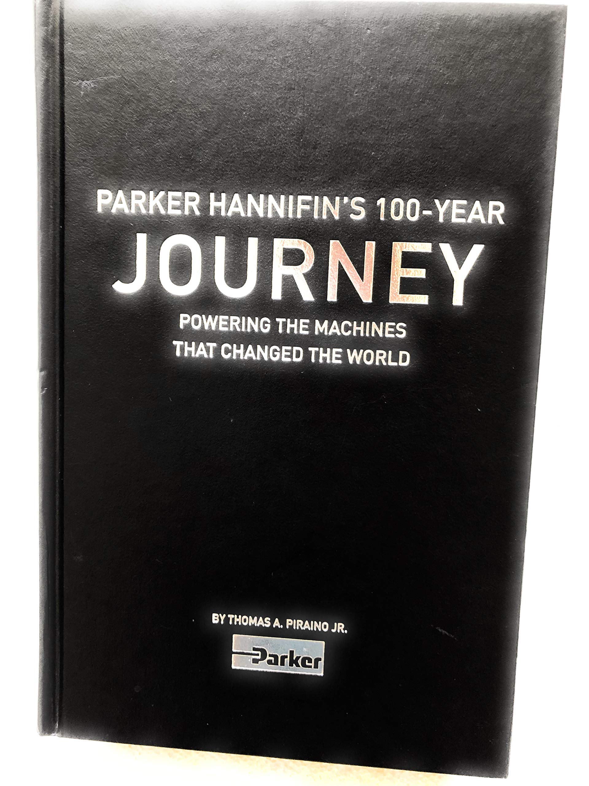 Parker Hannifin's 100-Year Journey: Powering the machines that changed the world book