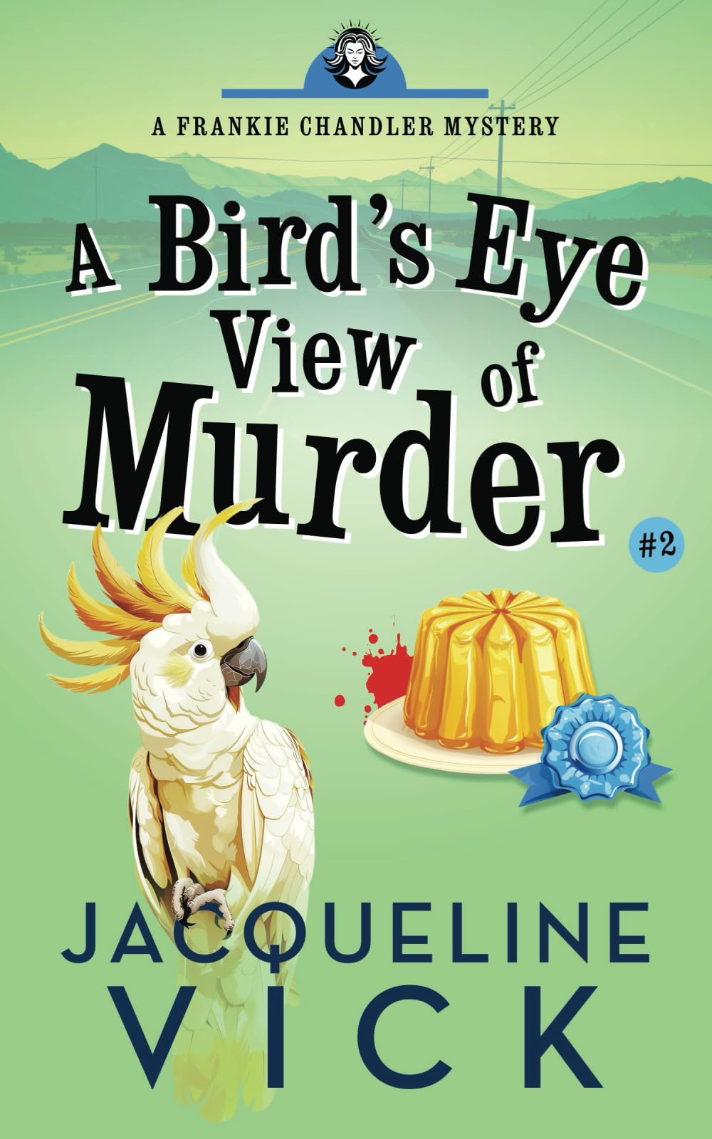 A Bird's Eye View of Murder (A Frankie Chandler Pet Psychic Mystery, Band 2) Detective & CSI