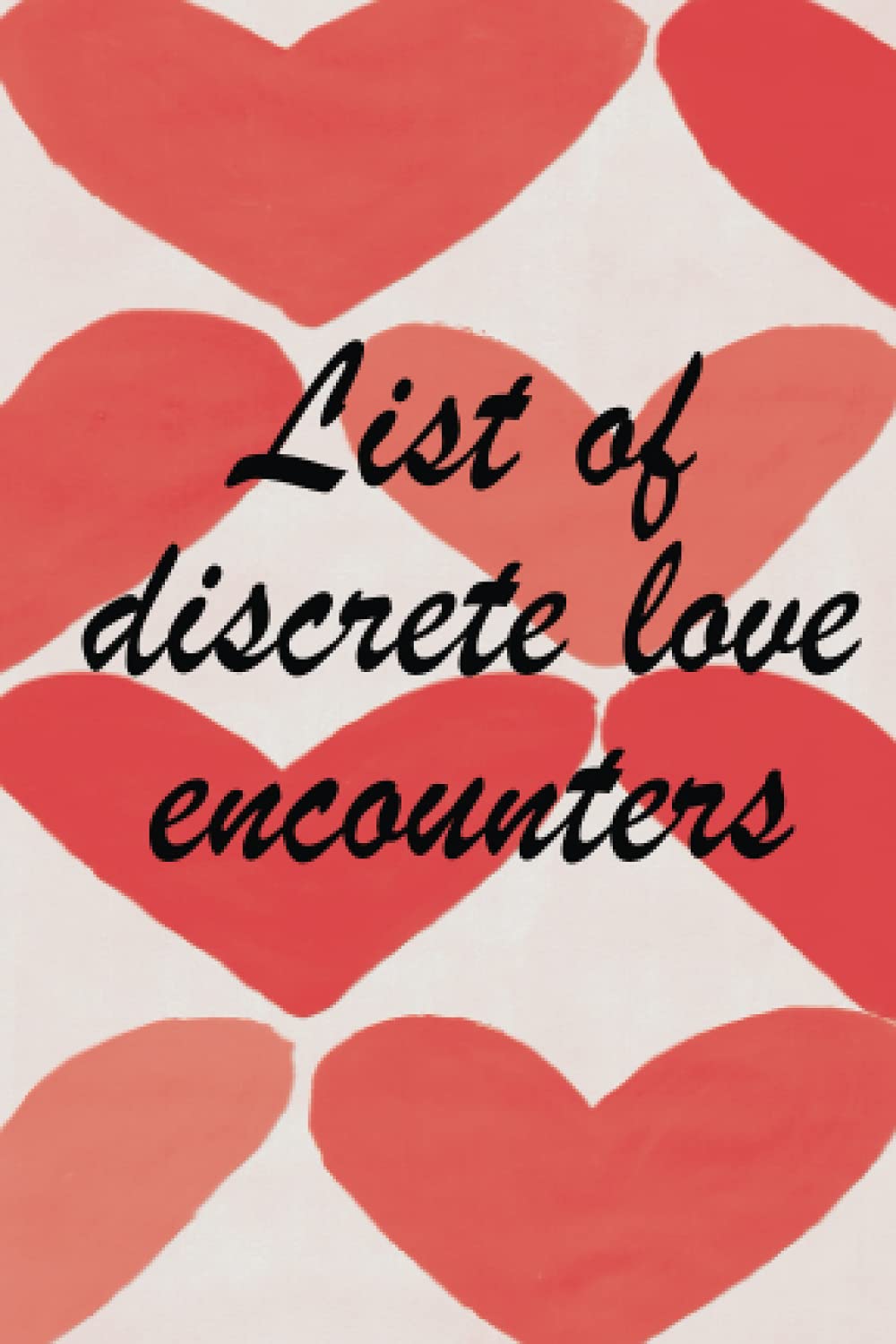 Pocket Size Notebook 4x6 - List of Discrete Love Encounters Learning & Reference