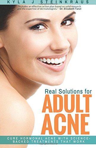 Real Solutions for Adult Acne: Cure Hormonal Acne with Science-Backed Treatments that Work Medicine