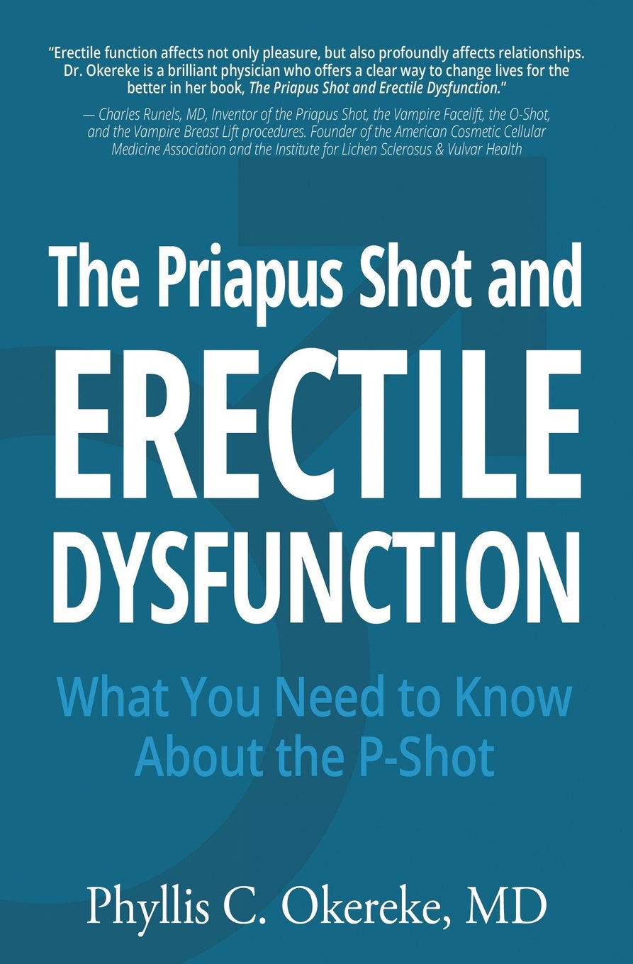 The Priapus Shot and Erectile Dysfunction: What You Need to Know About the P-Shot book