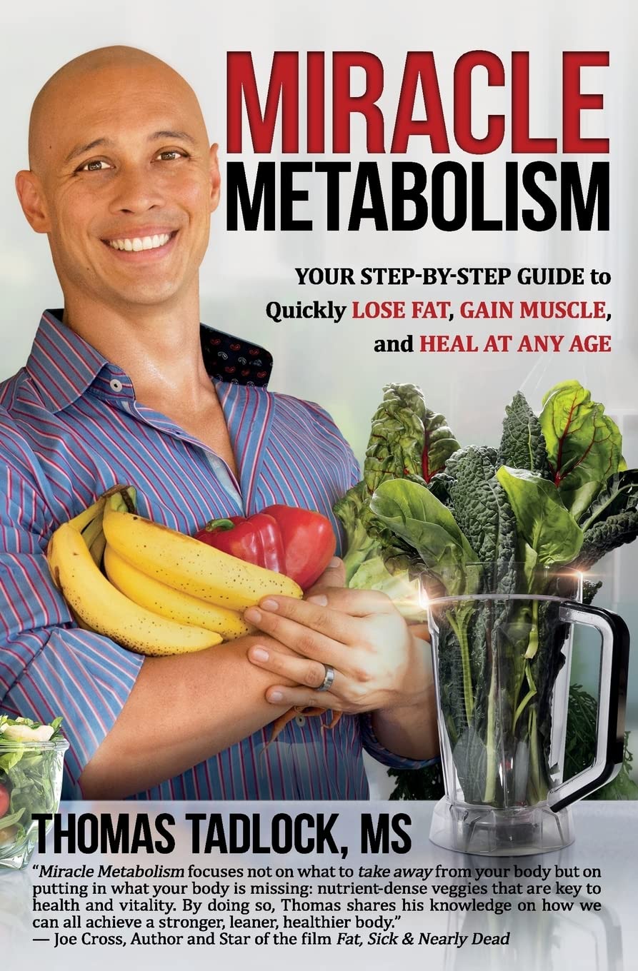 Miracle Metabolism: Your Step-by-Step Guide to Quickly Lose Fat, Gain Muscle, and Heal at Any Age Health, Nutrition & Fitness