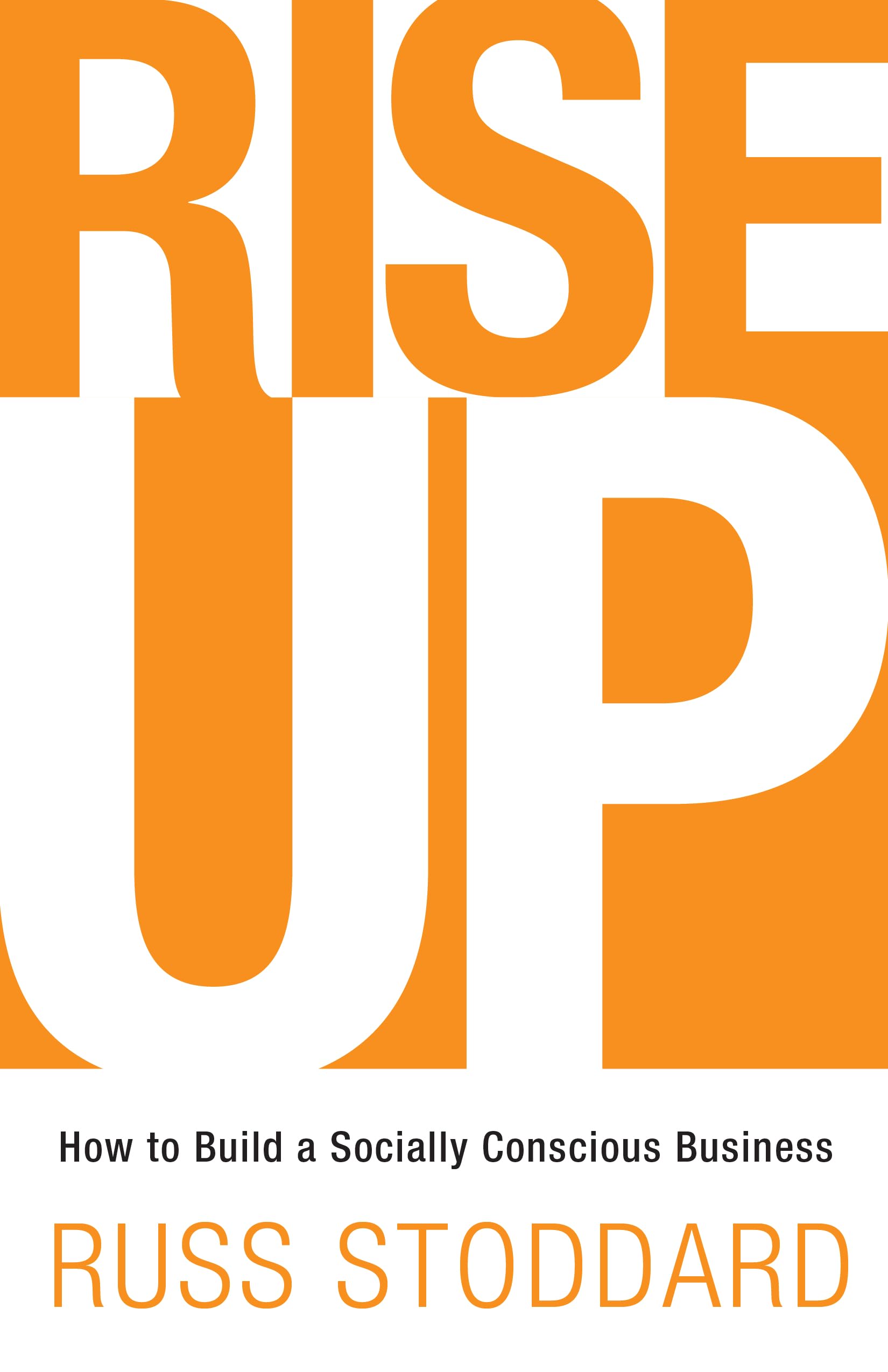 Rise Up: How to Build a Socially Conscious Business book