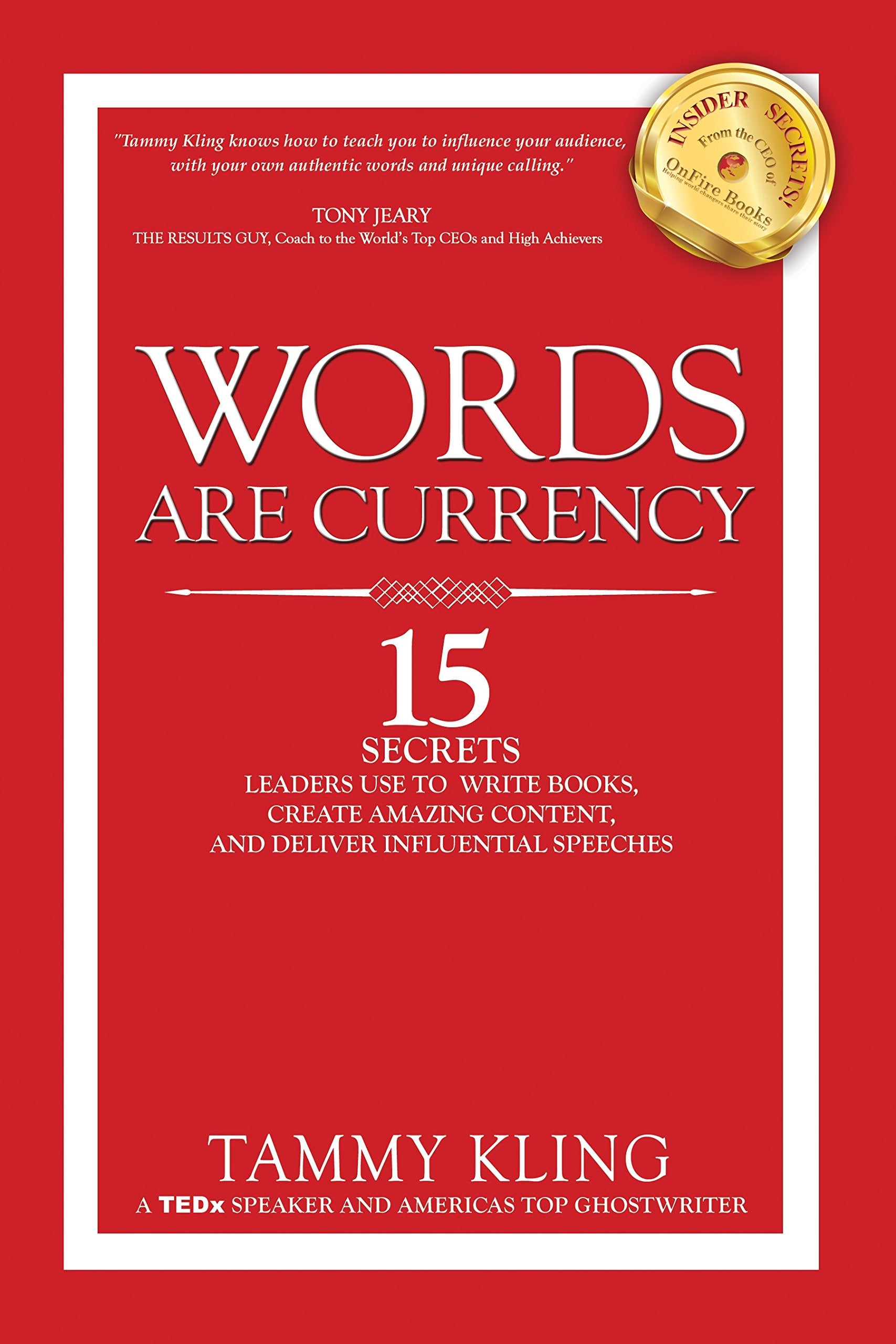 Words are Currency: 15 Secrets Experts use to Influence others, Write a Book, and Deliver Powerful Presentations! Business, Finance & Career