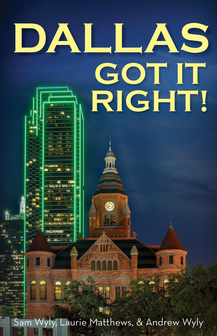 Dallas Got It Right!: All Roads Lead to Dallas Business, Finance & Career