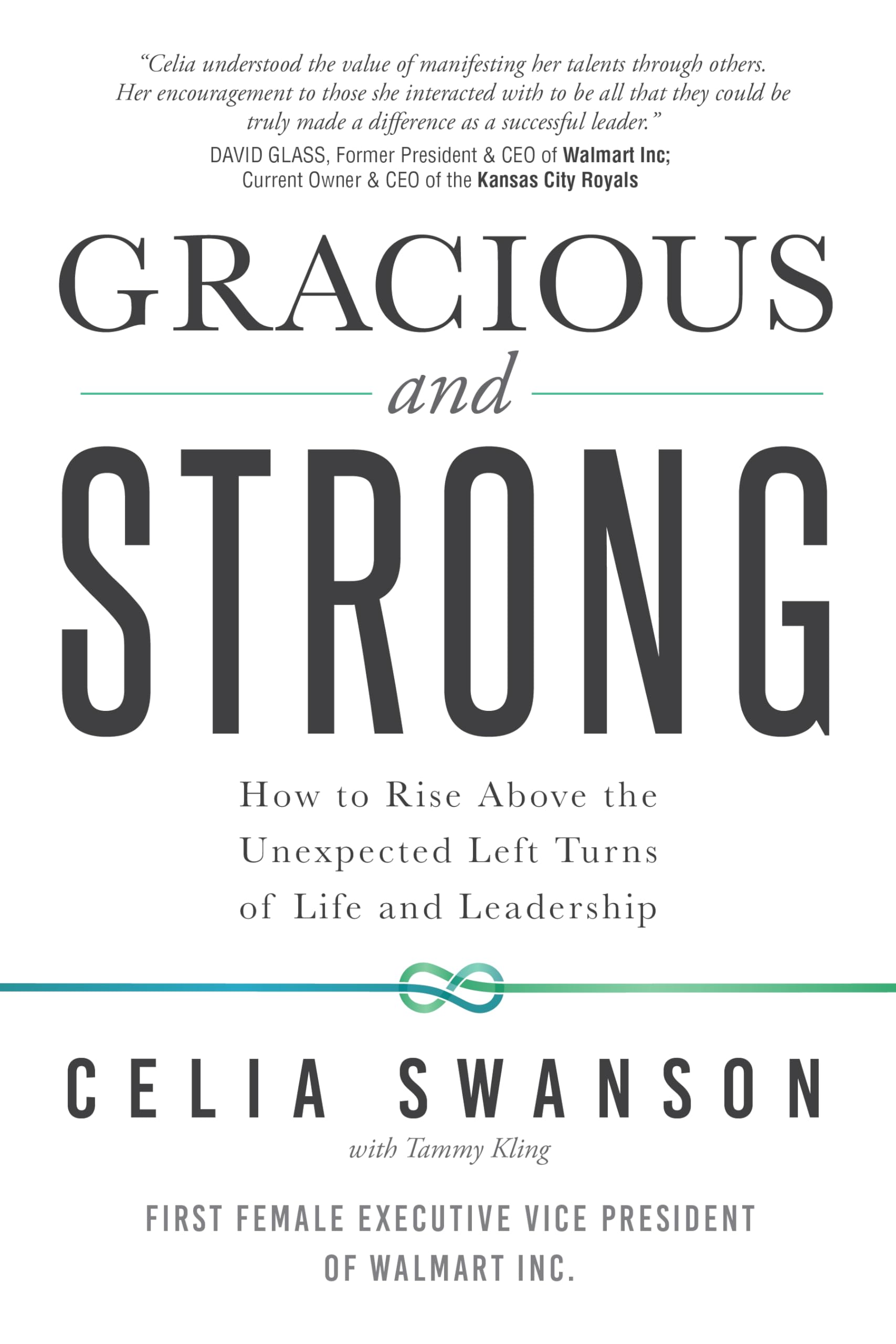 Gracious and Strong: How to Rise Above the Unexpected Left Turns of Life and Leadership Business, Finance & Career