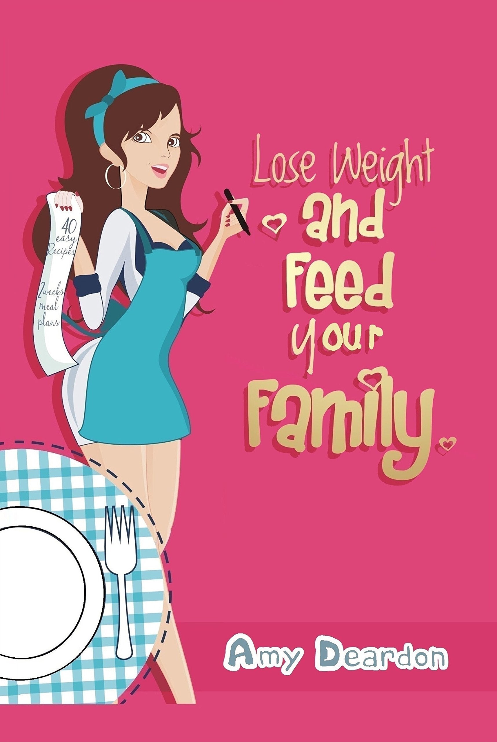Lose Weight and Feed Your Family: A Fad-Free Guide to Easy Low-Carb Eating Health, Nutrition & Fitness