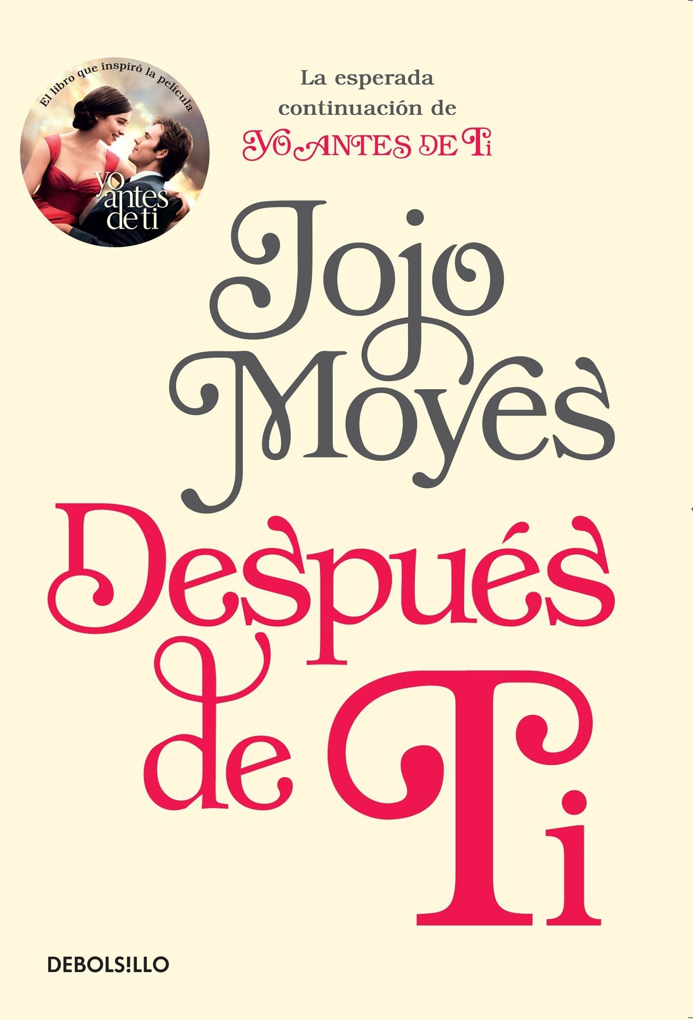 Después de ti / After You: La esperada continuacion de Yo Antes de Ti /The Anticipated Continuation of I Before You Contemporary literature