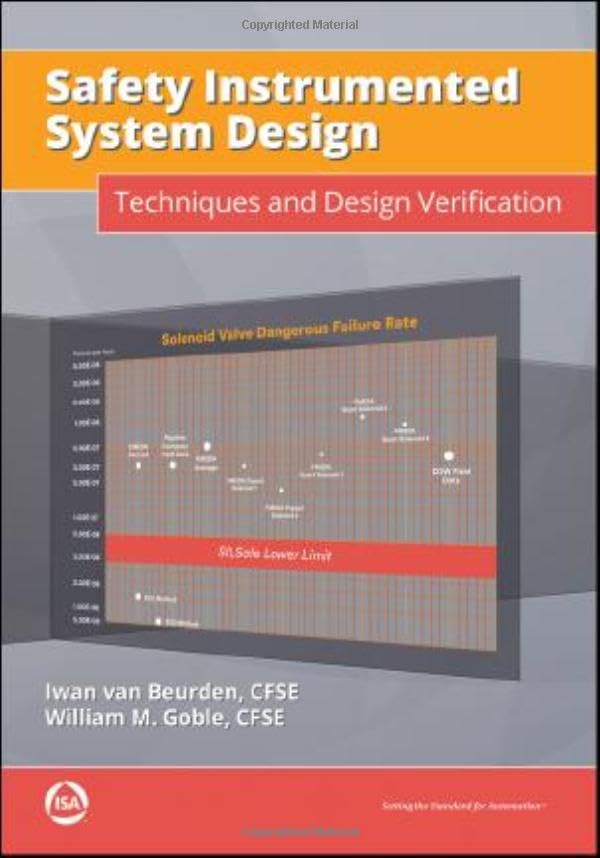 Safety Instrumented System Design: Techniques and Design Verification (International Society of Automation) Business & Technology