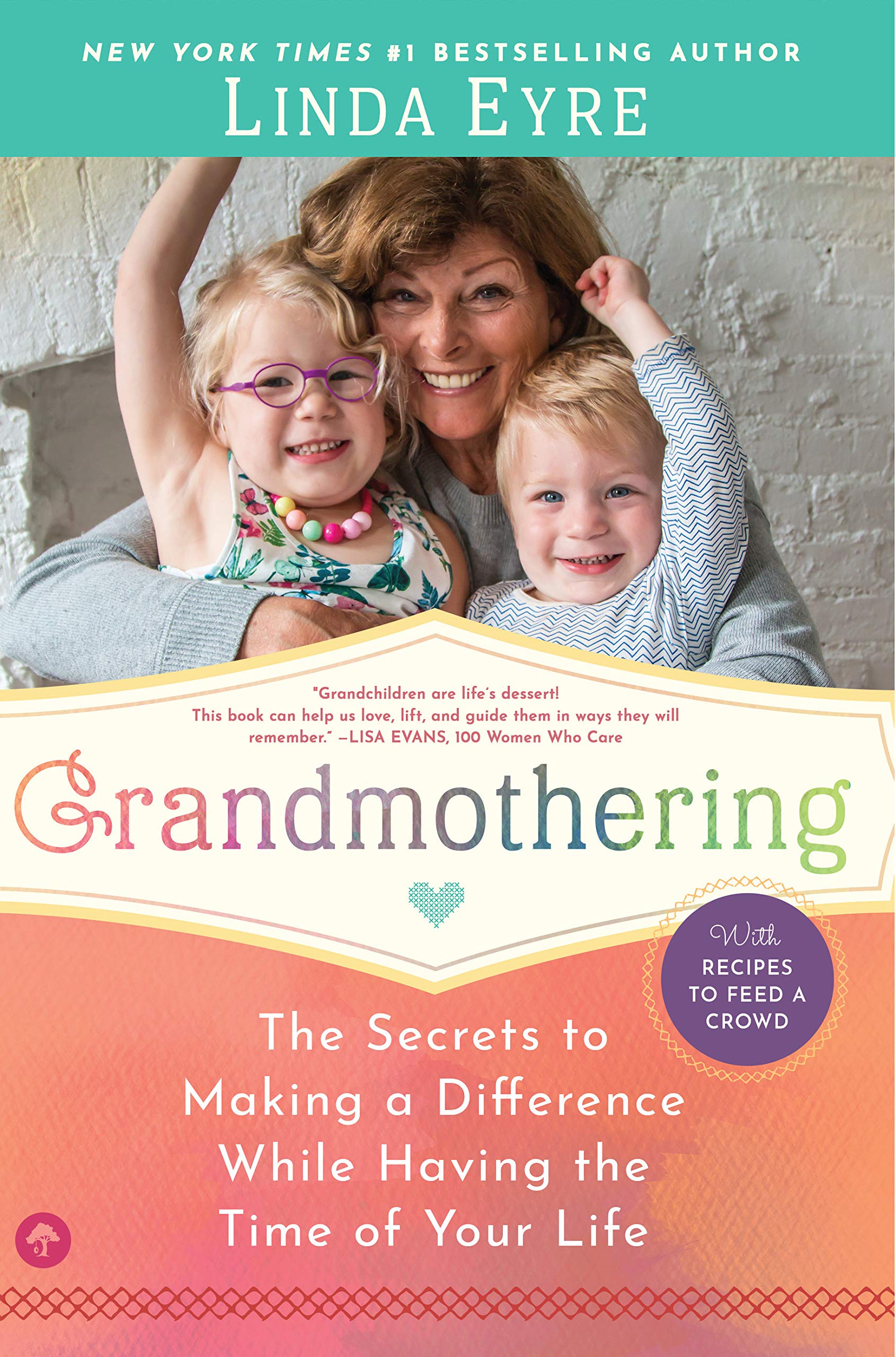 Grandmothering: The Secrets to Making a Difference While Having the Time of Your Life Parents & Children