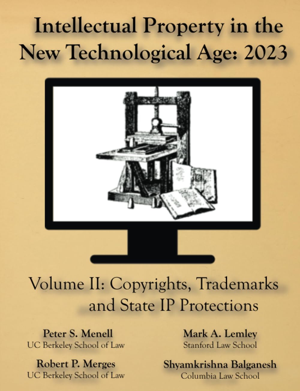Intellectual Property in the New Technological Age 2023 Vol. II Copyrights, Trademarks and State IP Protections Law