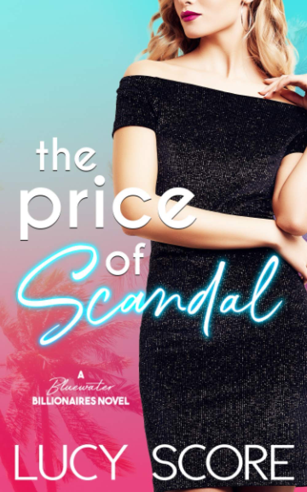 The Price of Scandal: A Bluewater Billionaires Romantic Comedy book