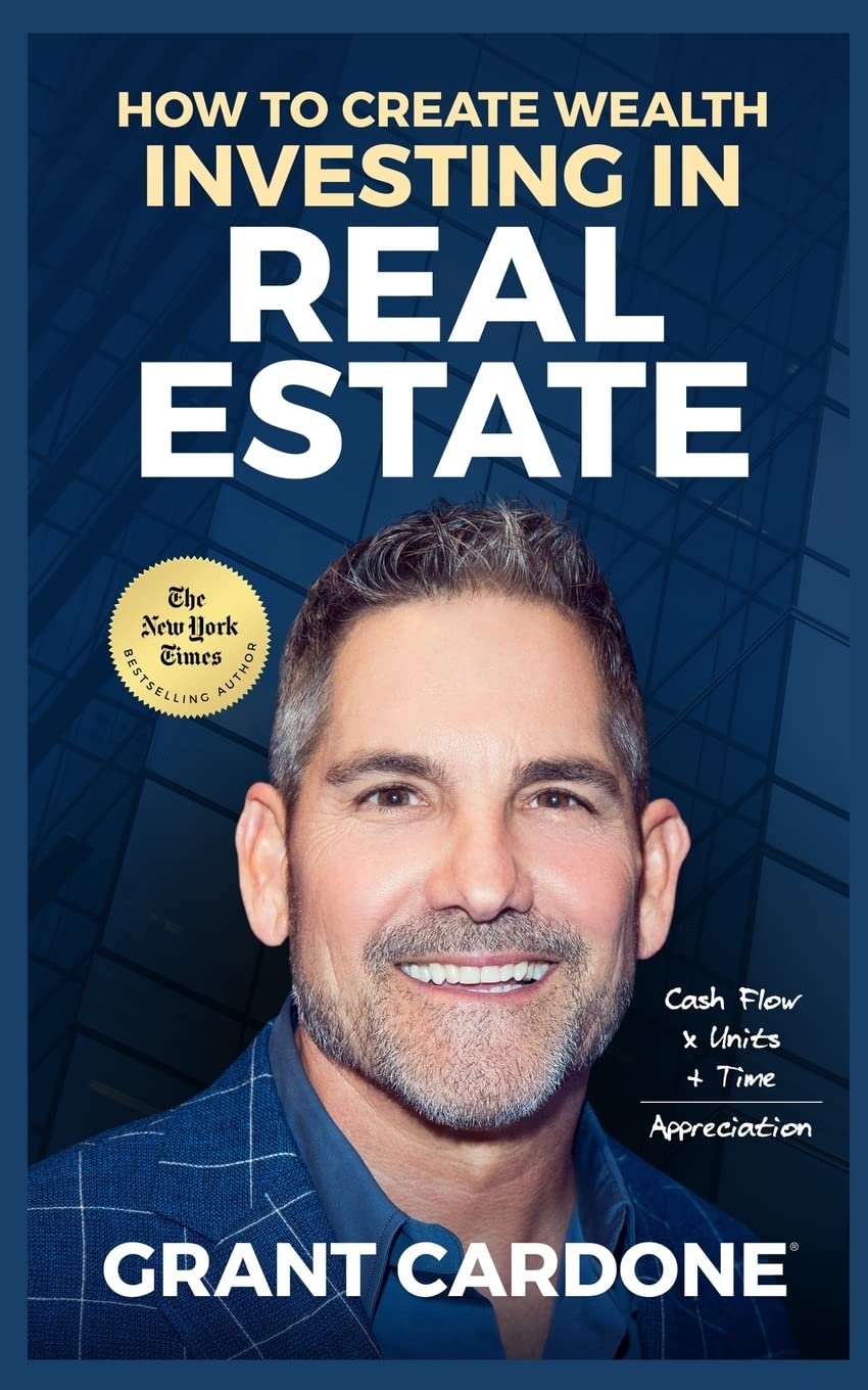 Grant Cardone How To Create Wealth Investing In Real Estate Business & Technology