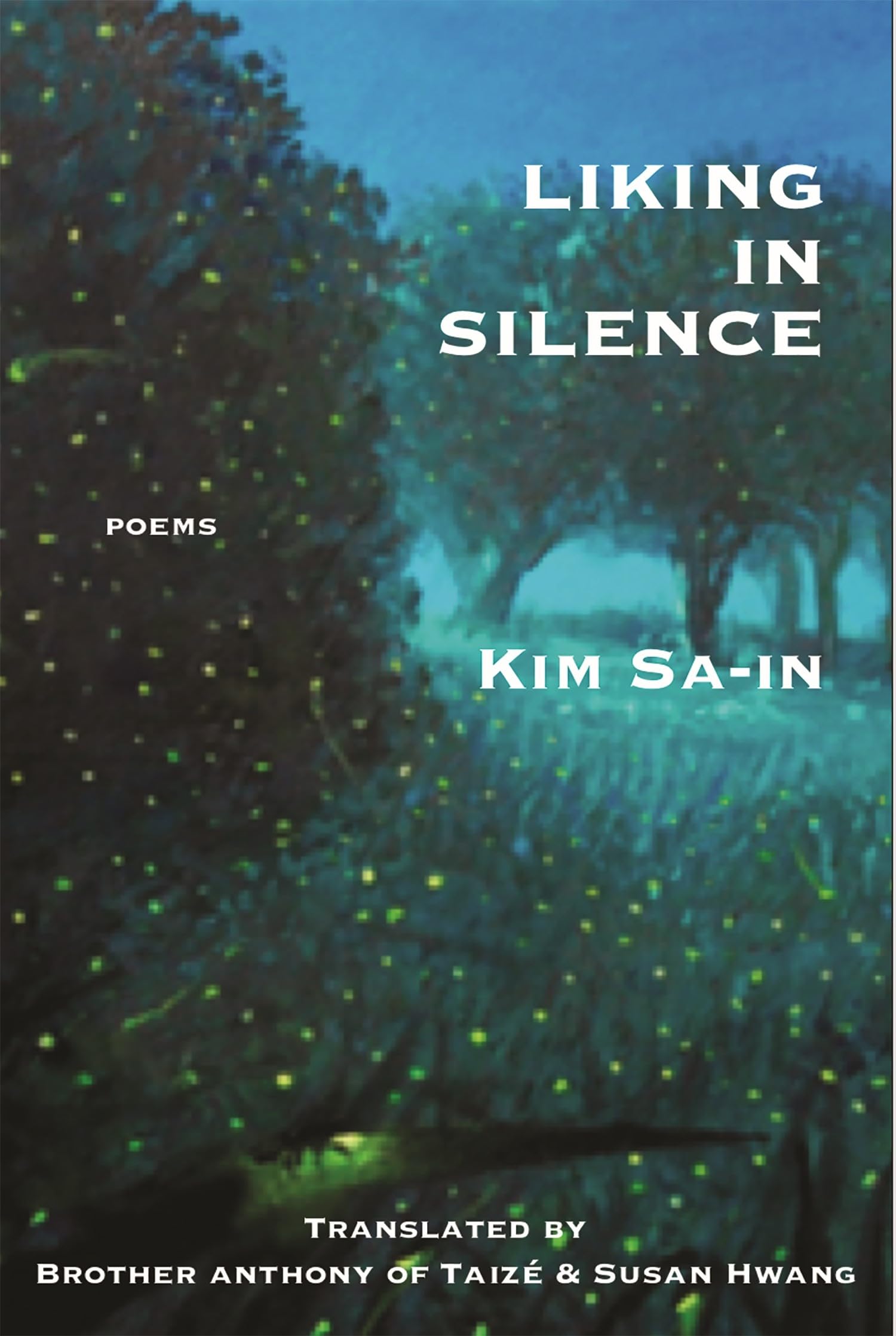 Liking in Silence: Poems of Kim Sa-in book