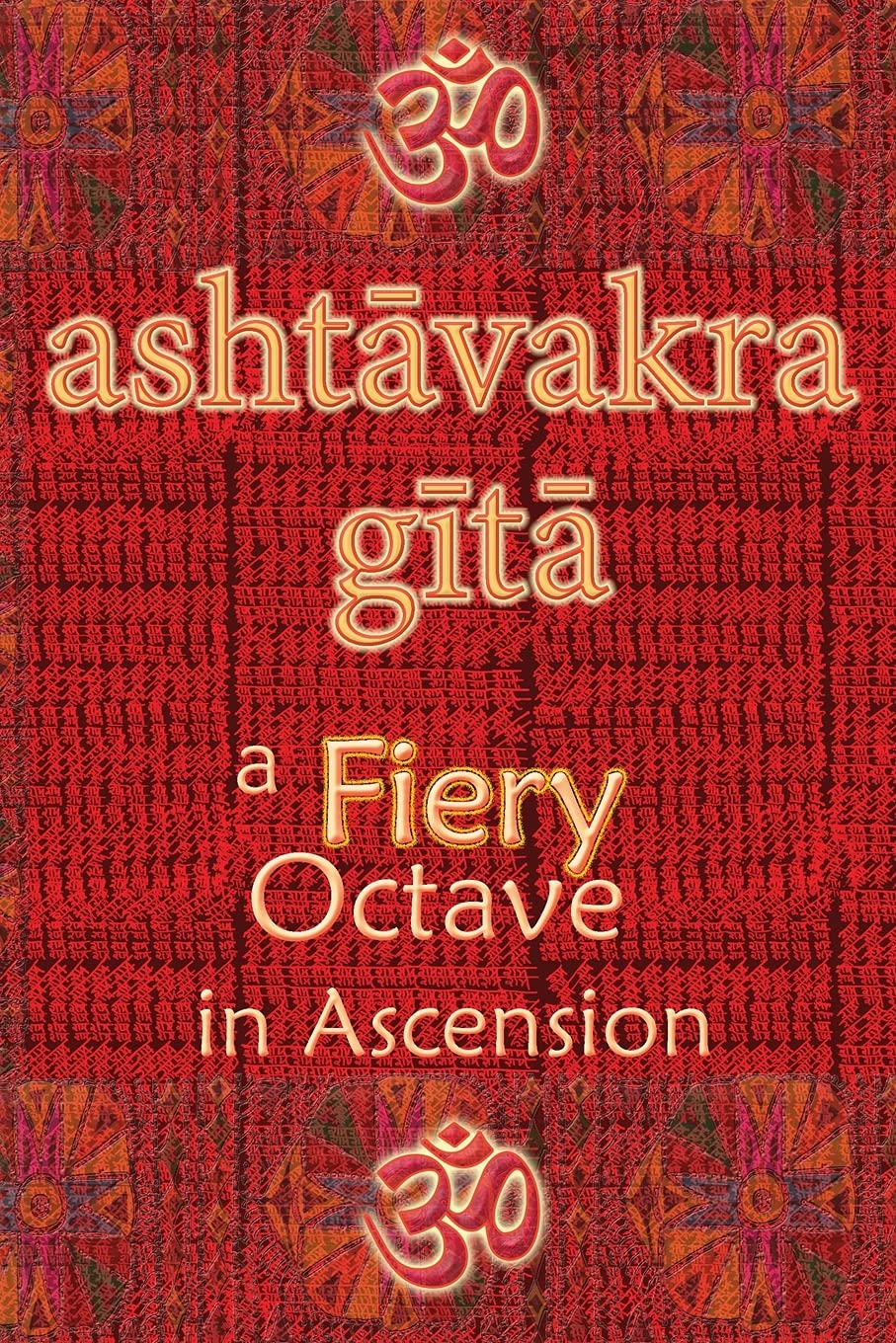 Ashtavakra Gita: A Fiery Octave in Ascension Religion & Esotericism