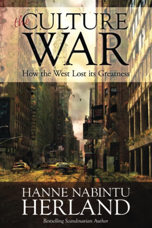 THE CULTURE WAR: How the West Lost Its Greatness & Was Weakened From Within Social Sciences