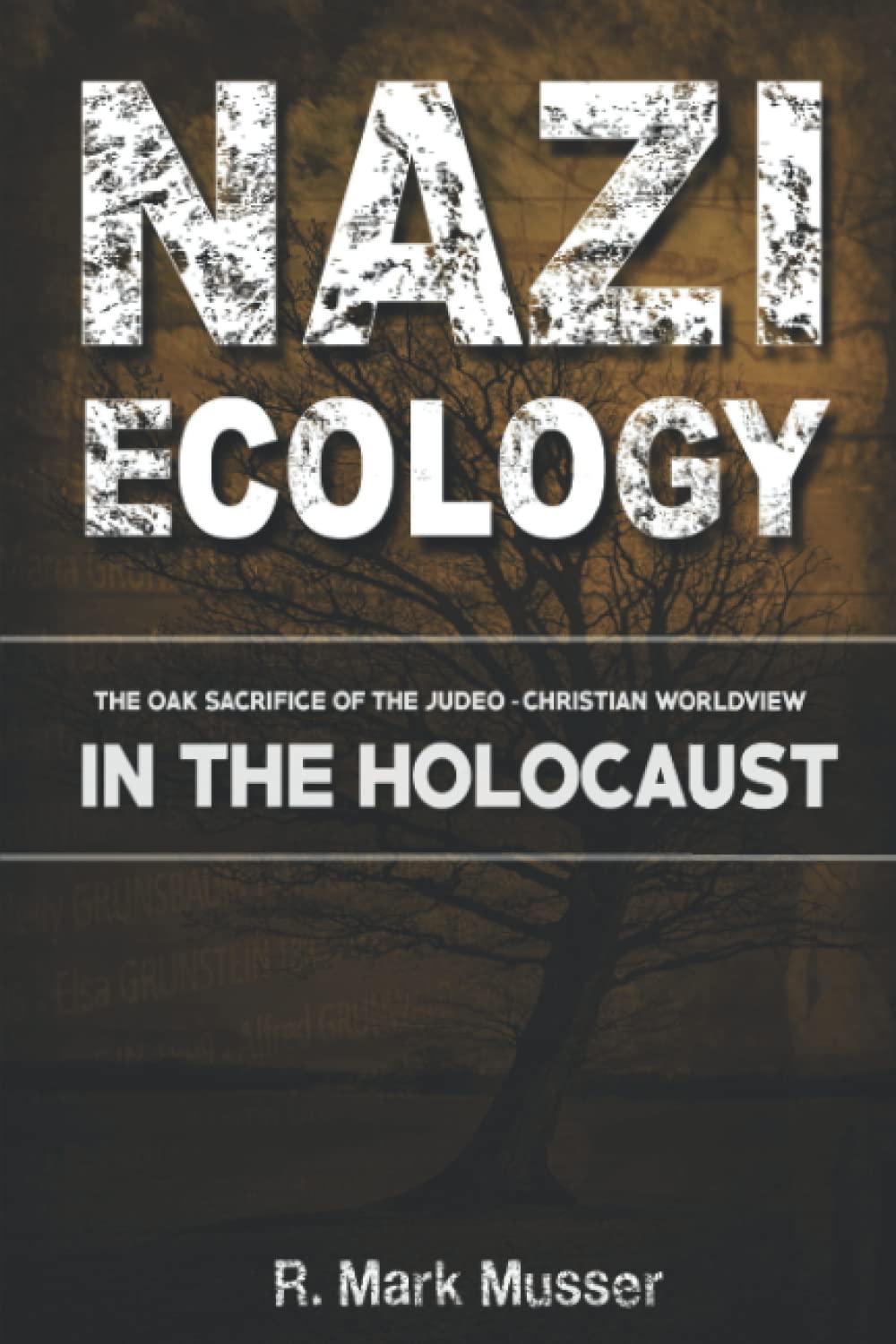 Nazi Ecology: The Oak Sacrifice of the Judeo-Christian Worldview in the Holocaust German history