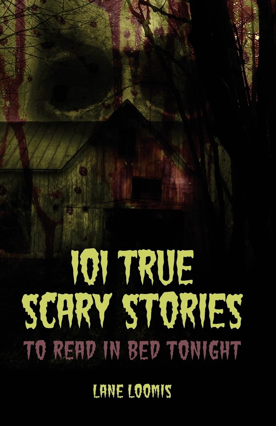 101 True Scary Stories to Read in Bed Tonight Essays & Short Stories