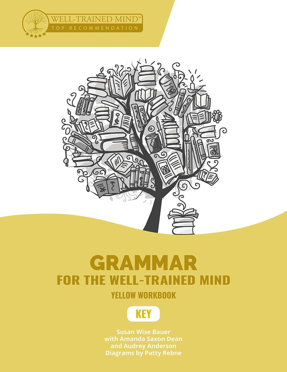 Key to Yellow Book: A Complete Course for Young Writers, Aspiring Rhetoricians, and Anyone Else Who Needs to Understand How English Works (Grammar for the Well-trained Mind, 9, Band 0) Study Guides