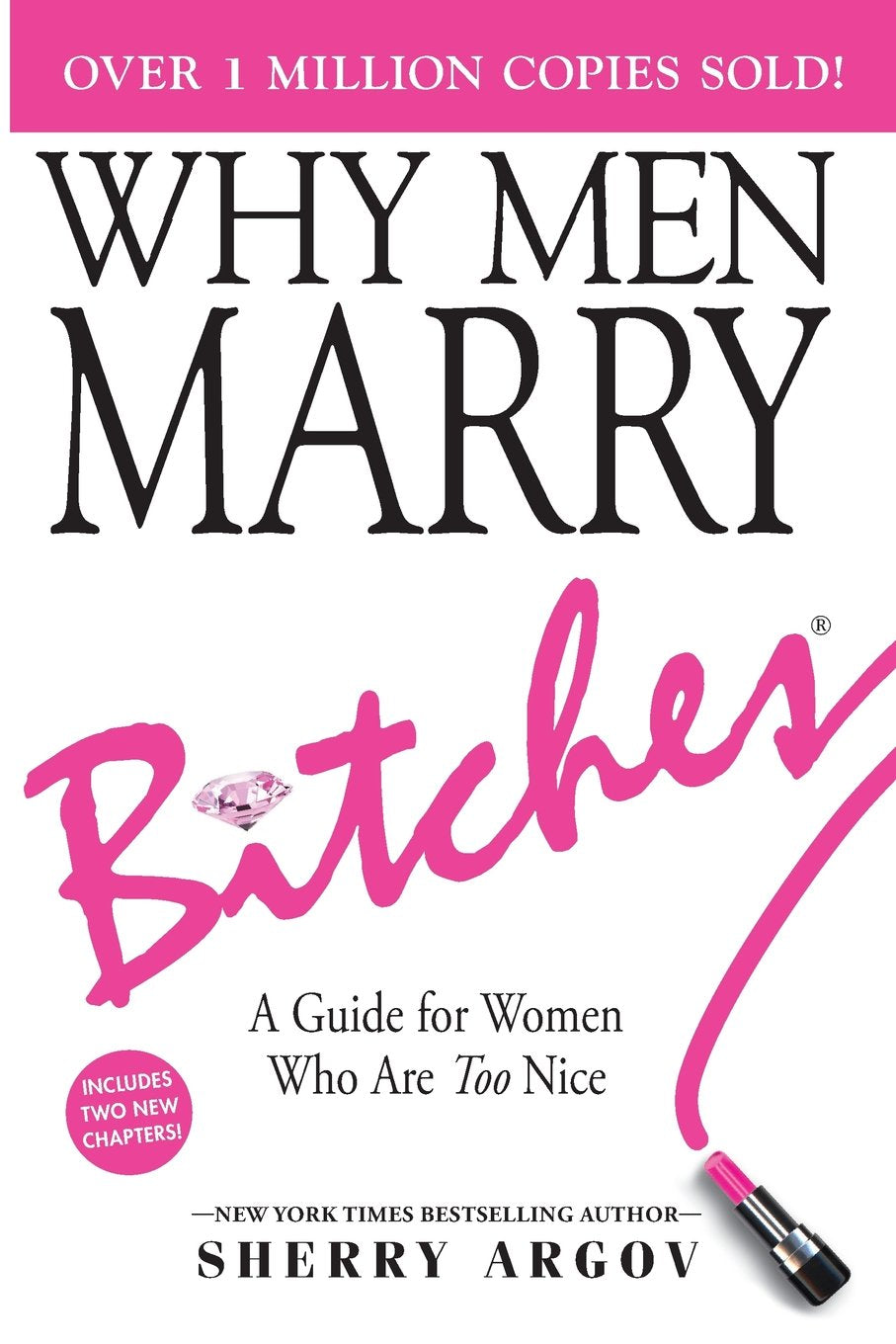 WHY MEN MARRY BITCHES: EXPANDED NEW EDITION - A Guide for Women Who Are Too Nice Partnership & Love