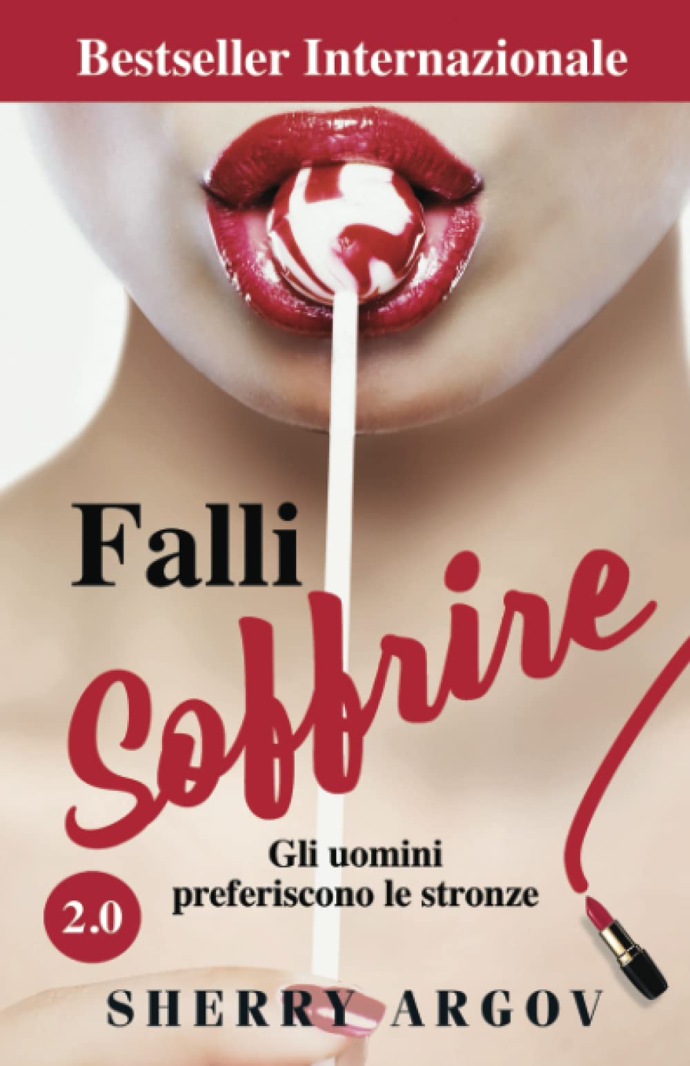Falli Soffrire: Gli Uomini Preferiscono Le Stronze / Why Men Love Bitches - Italian Edition book