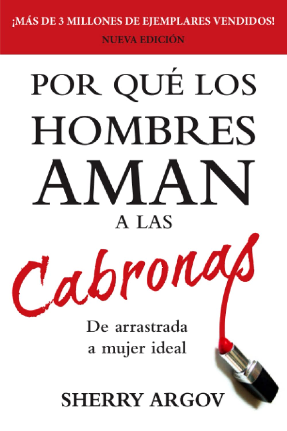 Por Que Los Hombres Aman a Las Cabronas: De Arrastrada a Mujer Ideal Parents & Children