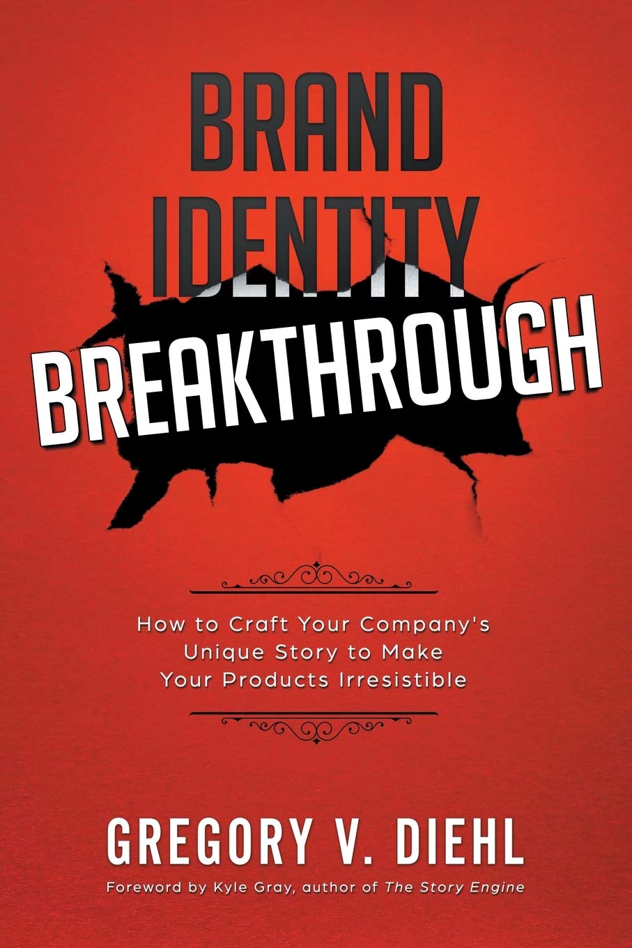 Brand Identity Breakthrough: How to Craft Your Company's Unique Story to Make Your Products Irresistible Law