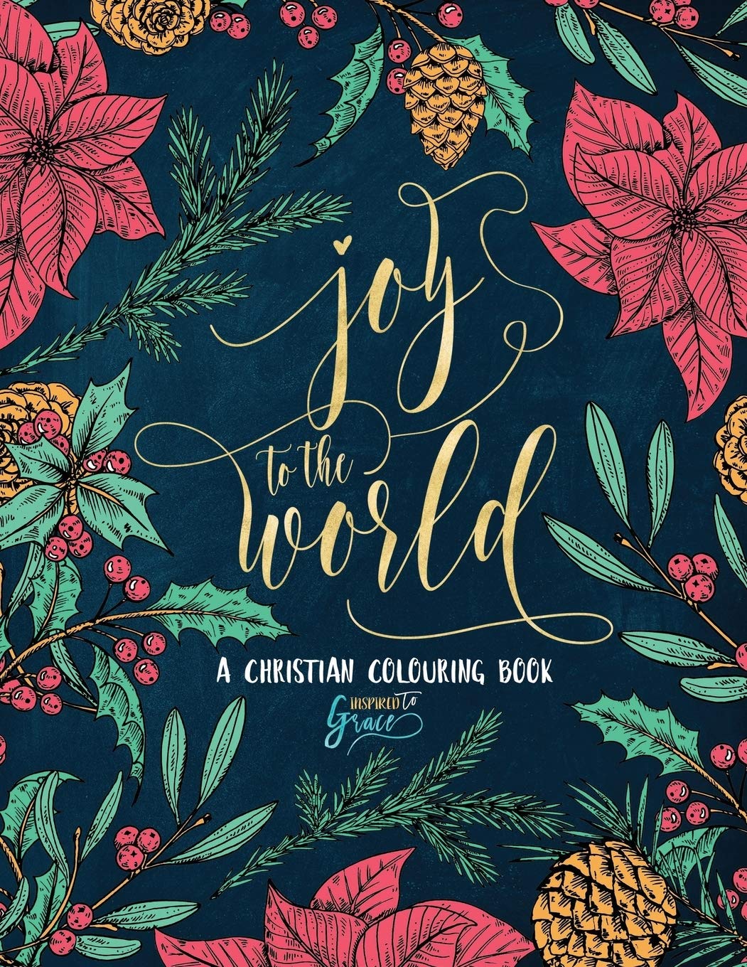 A Christian Colouring Book: Joy to the World: A Christmas Coloring Book for Adults & Teens (Bible Verse Coloring) Hobbies & Crafts
